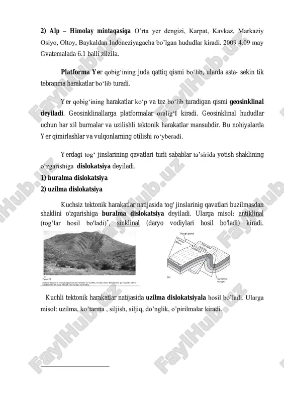 siya deyiladi. ularga misol: antiklinal (tog’lar hosil bo'ladi)  , sinklinal (daryo vodiylari hosil bo'ladi) kiradi. kuchli tektonik harakatlar natijasida uzilma dislokatsiyala hosil bo’ladi. ularga misol: uzilma, ko’tarma , siljish, siljiq, do’nglik, o’pirilmalar kiradi. uzilma natijasuda hosil bo’lgan yoriqlar tektonik yoriqlar deyiladi. bu yoriqlarning kengligi 1 smdan bir necha yuz, ming metrgacha boradi  . bu yoriqlar tog’ jinslarining nuragan mahsuloti bilan to’lib qolishi, ularda yer osti suvlari paydo bo’lishi mumkin. nazorat savollari: 1. tektonik harakatlarning qanday sodir bo’lish sabablarini bilasiz? 2. buralma dislokatsiya va uzilma dislokatsiyalarninig bir- biridan farqi? 3. tektonik yoriqlarning ahamiyati? 4. tektonika fani nimani o’rgatadi? 5. dislokatsiya nima?