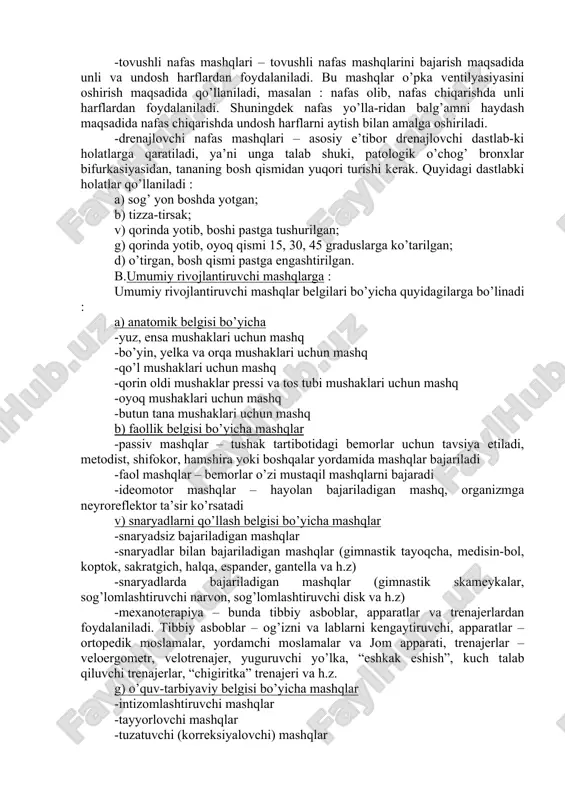 shqlar shjtning asosiy vositasi bo’lib hisoblanadi. jismoniy mashqlar quyidagilarga bo’linadi : 1.gimnastik mashqlar 2.amaliy sport mashqlari 3.o’yinlar gimnastik mashqlar jismoniy mashqlarning asosini tashkil etadi. gimnastik mashqlar o’z navbatida bo’linadi : a.nafas mashqlariga : a)statik yoki turg’un nafas mashqlari -ko’krak nafas mashqlari -diafragmal yoki qorin orqali nafas mashqlari -to’liq yoki aralash nafas mashqlari -lokal yoki mahalliy nafas mashqlari b)dinamik nafas mashqlari -fiziologik nafas mashqlari -strelnikova bo’yicha paradoksal nafas mashqlari – o’pkaning venti-lyasiyasini oshirish va drenajini yaxshilash uchun beriladi, qo’l va oyoqlar bilan birgalikda harakat qilinib, asosiy e’tibor nafas olishga qaratiladi. v)maxsus nafas mashqlari -ritmik yurish – bunda nafas olish yurishga moslashtiriladi, ya’ni 1-nafas olinadi, 2-nafas chiqariladi. -tovushli nafas mashqlari – tovushli nafas mashqlarini bajarish maqsadida unli va undosh harflardan foydalaniladi. bu mashqlar o’pka ventilyasiyasini oshirish maqsadida qo’llaniladi, masalan : nafas olib, nafas chiqarishda unli harflardan foydalaniladi. shuningdek nafas yo’lla-ridan balg’amni haydash maqsadida nafas chiqarishda undosh harflarni aytish bilan amalga oshiriladi. -drenajlovchi …