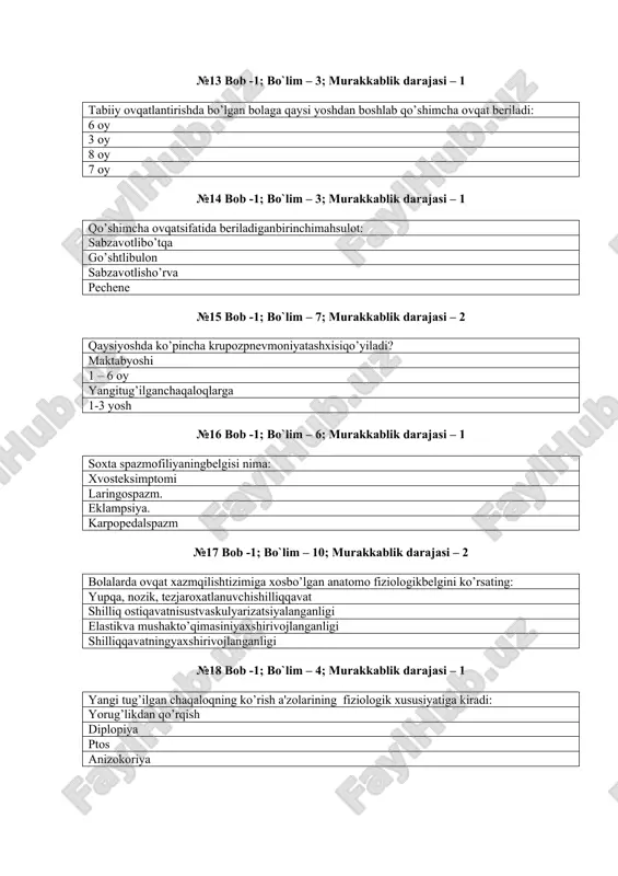 arakatchan mahalliykattalashganlik, atrofto’qima bilanqo’shilibketgan diffuzkattalashish, xarakatning cheklanganligi maxalliykattalashish, xarakatning cheklanganligi №23 bob -1; bo`lim – 6; murakkablik darajasi – 1 bolalarningsuyakto’qimasikimyoviytarkibida nima ko’proq: suvva organikmoddalar noorganikmoddalar suvva noorganikmoddalar suvva mineralmoddalar №24 bob -1; bo`lim – 6; murakkablik darajasi – 1 katta liqildoqqaerda joylashgan: peshona va tepa suyaklario’rtasida peshona suyaklari orasida tepa suyaklari orasida tepa va ensa suyaklari orasida №25 bob -1; bo`lim – 6; murakkablik darajasi – 1 normada tishlarqachon chiqadi: 6-7 oy 3-4 oy 5 oy 8 oy №26 bob -1; bo`lim – 6; murakkablik darajasi – 1 raxitninggullashdavriga xos belgi: suyaklaryumshashiva deformatsiyasi qonda kaltsiyva fosformiqdorini ortishi terlashnikamayishi liqildoqlarnierta yopilishi №27 bob -1; bo`lim – 1; murakkablik darajasi – 1 chaqaloqlikdavriga xos barcha organva to’qimalarningsustrivojlanganligi boshmiyapo’stlog’iniyuqoririvojlanganligi dendritlar xosilbo’lib, tolalarmielinizatsiyalashishi miya asosiva orqa miyaningmielinizatsiyalishi №28 bob -1; bo`lim – 9; murakkablik darajasi – 1 necha yoshda neytrofillar va limfositlar sonining ikkinchi kesishmasi kuzatiladi: 5-6 yoshda 5 kunligida 1 yoshda 10 …