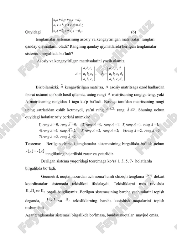 rgalikda bo‘lish uchun tenglikning bajarilishi zarur va yetarlidir. berilgan sistema yuqoridagi teoremaga ko‘ra 1, 3, 5, 7- holatlarda birgalikda bo‘ladi. geometrik nuqtai nazardan uch noma’lumli chiziqli tenglama dekart koordinatalar sistemada tekislikni ifodalaydi. tekisliklarni mos ravishda orqali belgilaymiz. berilgan sistemasining barcha yechimlarini topish deganda, va tekisliklarning barcha kesishish nuqtalarini topish tushuniladi. agar tenglamalar sistemasi birgalikda bo‘lmasa, bunday nuqtalar mavjud emas. 1) bu holatda yuqoridagi uchta tenglama birgalikda bo‘lib, yagona yechimga ega bo‘ladi bunda uchchala tekislik bitta to‘g‘ri chiziq orqali kesishadi, ya’ni asosiy va kengaytirilgan matritsalarning faqat ikkita satri elementlari proporsional bo‘lmasdan,volgan bitta satri shu ikkita satr elementlarining chiziqli kombinatsiyasidan iborat bo‘ladi. 2) bu holda sistema birgalikda bo‘lmaydi, yani tekisliklar umumiy nuqtaga ega bo‘lmaydi. 3) bu vaqtda berilgan tenglamalar sistemasi cheksiz ko‘p yechimga ega bo‘lib, u sistema faqat bitta chiziqli erkli tenglamadan iborat bo‘lib qoladi. demak tekisliklar uchchalasi ustma – ust tushadi. yuqoridagi holatlardan biz bo‘lgan holatni ko‘rib chiqamiz. asosiy matritsasining rangi …