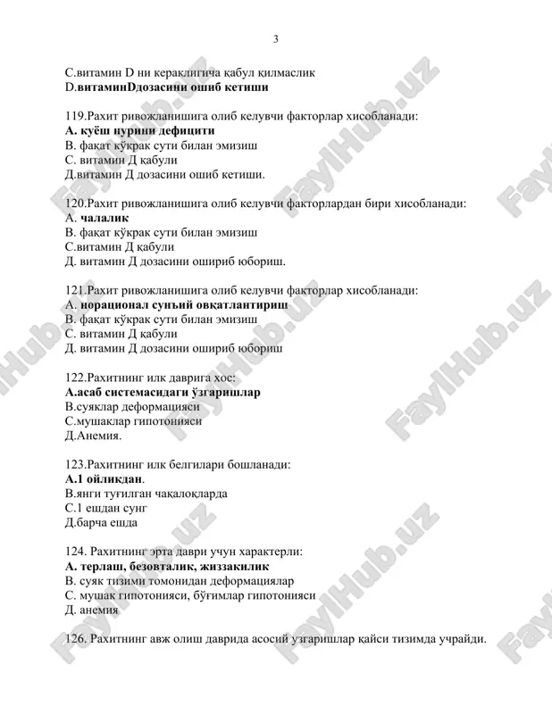 ari c. sulfanilamidlar d. sedativ preparatlar 132.revmatik isitmaga xos «katta kriteriylar”: a. kardit, xoreya v. abdominal sindrom s. monoartrit d. toshmalar 133. revmatik isitma qayta ko'zishi xaqida dalolat beradi: a. davomli subfebrilitet b.bo'gim sindromi, yurak nisbiy chegaralarini kengayishi, yurakda yangi organik shovqinlarning paydo bo'lishi c.yurak nisbiy chegaralari normada d. yurakda yangi organik shovqinlarning yo'qligi 134.ko'pincha norevmatik kardit qo'zg'atuvchisi bo'lib xisoblanadi: a. koksaki guruxi virusi, esno b.oddiylar c. bakteriyalar d.zamburug'lar 135.bolalarda raxitga xarakterli rentgenologik o'zgarishlar: a.osteoporoz b. ko'p miqdorda uzuralar c. bo'g'im tirqishini qisqarishi d. ankilozlar 136.raxitda differentsial tashxisi utkaziladi: a. raxitsimon kasalliklar b. anemiya c. gipotrofiya d. diatezlar 137.raxitning spetsifik profilaktikasida qo'llaniladi: a. vitamin d b.kaltsiy glyukonat c. tsitral aralashmasi d. karnitin xlorid 138.raxitsimon kasalliklar guruxiga kirmaydigan kasallikni ko'rsating: a. fosfat-diabet b.buyrak-tubulyar atsidozi c. de toni debre fankoni kasalligi d.mukovistsidoz 139. gregg triadasi: a. tug'ma yurak nuqsonlari,katarakta,karlik b. zotiljam,karlik, toshmalar c. asfiksiya, karlik, tyun. d. toshma, tyun, karlik 140.raxit differentsial …