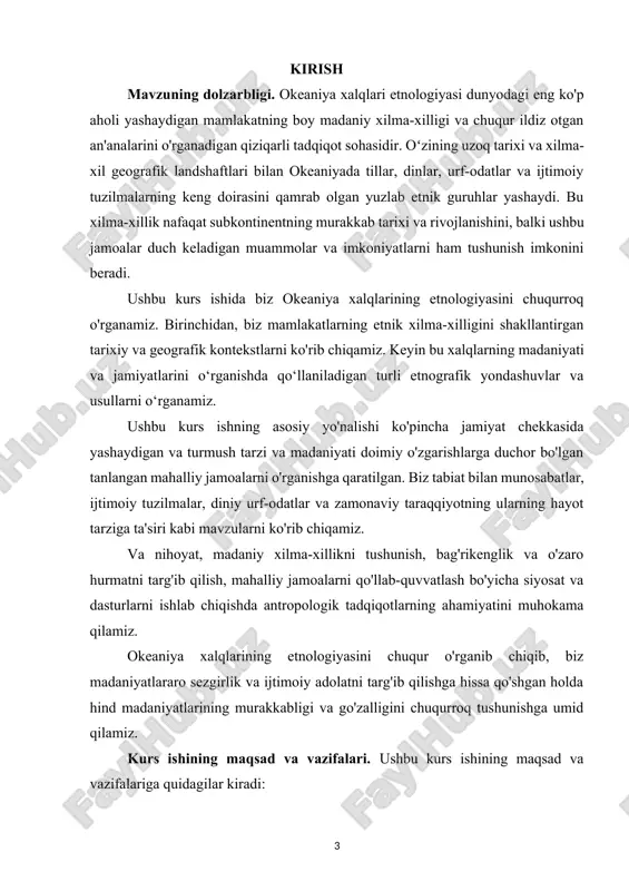 ni rag'batlantirishdir. 5. siyosiy va ijtimoiy oqibatlar haqida munozara: nihoyat, ushbu kurs ishi etnologik tadqiqotlarning okeaniya xalqlariga siyosiy va ijtimoiy ta'sirlari haqida munozarani rag'batlantirish uchun mo'ljallangan. bu mahalliy jamoalarni qo'llab-quvvatlash bo'yicha siyosat va dasturlarni ishlab chiqish va ularning madaniy o'ziga xosligini saqlab qolish va yashash vositalarini himoya qilish choralarini ilgari surishni o'z ichiga oladi. ushbu maqsad va vazifalarga erishish orqali ushbu kurs ishi okeaniya xalqlari etnologiyasini har tomonlama tushunishga intiladi va madaniyatlararo sezgirlikni, ijtimoiy adolatni va barqaror rivojlanishni targ'ib qilishga hissa qo'shadi. kurs ishining obyekti va predmeti. kurs ishida okeaniya xalqlarining etnologiyasini keng qamrovli tekshirish, turli xil mahalliy jamoalar ichidagi madaniy xilma-xillik, ijtimoiy dinamika va zamonaviy muammolar qatlamlarini ochishga qaratilgan ko'p qirrali yondashuv ko'zda tutilgan. etnografik usullar va nazariy asoslardan foydalangan holda, u ushbu guruhlar orasida keng tarqalgan an'analar, e'tiqod tizimlari va ijtimoiy-siyosiy tuzilmalarning boy gobelenini yoritishga harakat qiladi. bundan tashqari, maqola globallashuv, urbanizatsiya va hukumat siyosatining ularning madaniy o'ziga …