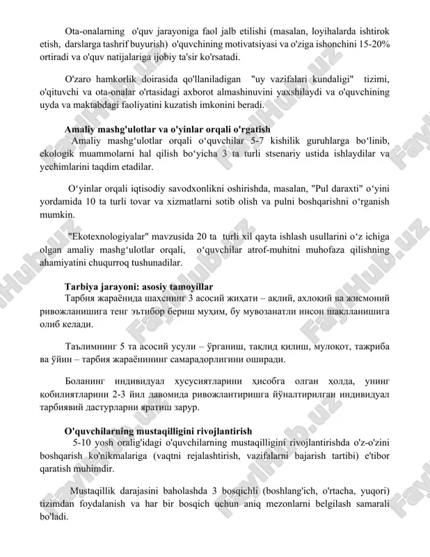va o'ziga ishonchini 15-20% ortiradi va o'quv natijalariga ijobiy ta'sir ko'rsatadi. o'zaro hamkorlik doirasida qo'llaniladigan "uy vazifalari kundaligi" tizimi, o'qituvchi va ota-onalar o'rtasidagi axborot almashinuvini yaxshilaydi va o'quvchining uyda va maktabdagi faoliyatini kuzatish imkonini beradi. amaliy mashg'ulotlar va o'yinlar orqali o'rgatish amaliy mashgʻulotlar orqali oʻquvchilar 5-7 kishilik guruhlarga boʻlinib, ekologik muammolarni hal qilish boʻyicha 3 ta turli stsenariy ustida ishlaydilar va yechimlarini taqdim etadilar. oʻyinlar orqali iqtisodiy savodxonlikni oshirishda, masalan, "pul daraxti" oʻyini yordamida 10 ta turli tovar va xizmatlarni sotib olish va pulni boshqarishni oʻrganish mumkin. "ekotexnologiyalar" mavzusida 20 ta turli xil qayta ishlash usullarini oʻz ichiga olgan amaliy mashgʻulotlar orqali, oʻquvchilar atrof-muhitni muhofaza qilishning ahamiyatini chuqurroq tushunadilar. tarbiya jarayoni: asosiy tamoyillar tarbiya jarayonida shaxsning 3 asosiy jihati – aqliy, axloqiy va jismoniy rivojlanishiga teng e'tibor berish muhim, bu muvozanatli inson shakllanishiga olib keladi. ta'limning 5 ta asosiy usuli – o'rganish, taqlid qilish, muloqot, tajriba va o'yin – tarbiya …