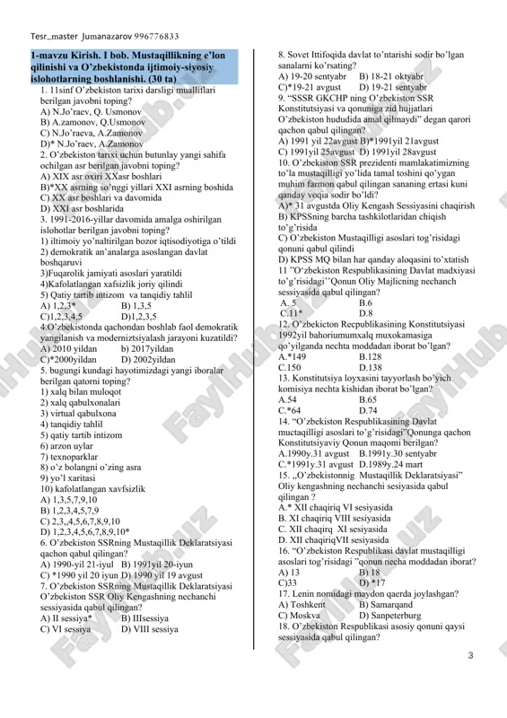 lik jamiyati asoslari yaratildi 4)kafolatlangan xafsizlik joriy qilindi 5) qatiy tartib intizom va tanqidiy tahlil a) 1,2,3* b) 1,3,5 c)1,2,3,4,5 d)1,2,3,5 4.o’zbekistonda qachondan boshlab faol demokratik yangilanish va moderniztsiyalash jarayoni kuzatildi? a) 2010 yildan b) 2017yildan c)*2000yildan d) 2002yildan 5. bugungi kundagi hayotimizdagi yangi iboralar berilgan qatorni toping? 1) xalq bilan muloqot 2) xalq qabulxonalari 3) virtual qabulxona 4) tanqidiy tahlil 5) qatiy tartib intizom 6) arzon uylar 7) texnoparklar 8) o’z bolangni o’zing asra 9) yo’l xaritasi 10) kafolatlangan xavfsizlik a) 1,3,5,7,9,10 b) 1,2,3,4,5,7,9 c) 2,3,,4,5,6,7,8,9,10 d) 1,2,3,4,5,6,7,8,9,10* 6. o’zbekiston ssrning mustaqillik deklaratsiyasi qachon qabul qilingan? a) 1990-yil 21-iyul b) 1991yil 20-iyun c) *1990 yil 20 iyun d) 1990 yil 19 avgust 7. o’zbekiston ssrning mustaqillik deklaratsiyasi o’zbekiston ssr oliy kengashning nechanchi sessiyasida qabul qilingan? a) ii sessiya* b) iiisessiya c) vi sessiya d) viii sessiya 8. sovet ittifoqida davlat to’ntarishi sodir bo’lgan sanalarni ko’rsating? a) 19-20 sentyabr b) …