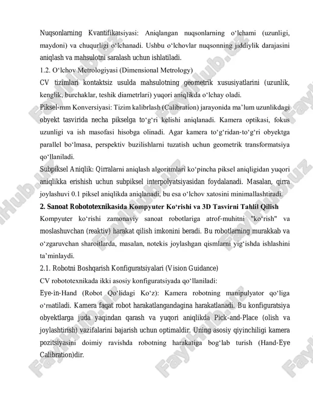 calibration)dir. eye-to-hand (robotdan alohida ko‘z): kamera robotning ish maydoni ustidagi sobit joyga o‘rnatiladi. u robotga ob’ektning x,y,z koordinatalarini aniqlab beradi. bu tezlikni oshirish uchun yaxshi, chunki robot qo‘lining harakatlanishini kutmasdan tasvirni tahlil qila oladi. 2.2. 3d ko‘rish texnologiyalari va nuqtalar buluti (point cloud) sanoat robototexnikasidagi eng muhim talab obyektlarning nafaqat 2d joylashuvini, balki 3d fazodagi chuqurligini ham aniqlashdir. stereo ko‘rish (stereo vision): bu inson ko‘rish tizimiga taqlid qiladi. ikki parallel joylashgan kamera bir vaqtning o‘zida obyektni suratga oladi. ikki tasvirdagi mos keluvchi nuqtalar orasidagi siljish (disparity) o‘lchanadi. disparity obyektga bo‘lgan masofaga teskari proporsionaldir: z=df⋅b bu yerda z – chuqurlik, f – fokus uzunligi, b – kameralar orasidagi baza masofasi, d – disparity. stereo ko‘rish yordamida 3d nuqtalar buluti (point cloud) yaratiladi. lidar va strukturalashgan yorug‘lik: lidar (light detection and ranging) lazer nurlari yordamida masofani o‘lchaydi. strukturalashgan yorug‘lik esa obyekt yuzasiga ma’lum naqsh (chiziqlar yoki nuqtalar to‘plami) proyeksiyalaydi. kamera proyeksiyalangan naqshning …