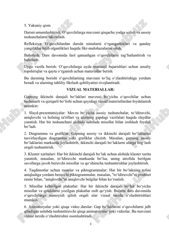 tirishiga yordam beradi va ularning tahliliy fikrlash qobiliyatini rivojlantiradi. vizual materiallar: gapning ikkinchi darajali bo‘laklari mavzusi bo‘yicha o‘quvchilar uchun tushunarli va qiziqarli bo‘lishi uchun quyidagi vizual materiallardan foydalanish mumkin: 1. slayd-prezentatsiyalar: mavzu bo‘yicha asosiy tushunchalar, to‘ldiruvchi, aniqlovchi va holning ta'riflari va ularning gapdagi vazifalari haqida slaydlar yaratish. har bir tushunchani alohida sahifada misollar bilan izohlash foydali bo‘ladi. 2. diagramma va grafiklar: gapning asosiy va ikkinchi darajali bo‘laklarini tasvirlaydigan diagramma yoki grafiklar chizish. masalan, gapning asosiy bo‘laklarini markazda joylashtirib, ikkinchi darajali bo‘laklarni ularga bog‘lash orqali tushuntirish. 3. klaster xaritalari: har bir ikkinchi darajali bo‘lak uchun alohida klaster xarita yaratish, masalan, to‘ldiruvchi markazda bo‘lsa, uning atrofida berilgan savollarga javob beruvchi misollar va qo‘shimcha tushuntirishlar joylashtirish. 4. taqdimotlar uchun rasmlar va piktogrammalar: har bir bo‘lakning rolini aniqlashga yordam beruvchi piktogrammalar, masalan, "to‘ldiruvchi"ni predmet rasmi bilan, "aniqlovchi"ni aniqlovchi belgilar bilan ko‘rsatish. 5. misollar keltirilgan plakatlar: har bir ikkinchi darajali bo‘lak bo‘yicha misollar va qoidalarni …