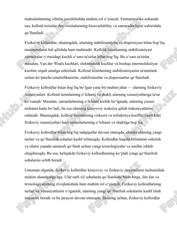 qo‘llanilish sohalarini kashf etish imkonini beradi va bu jarayon davom etmoqda. shuning uchun, fizikaviy kolloidlar haqida bilimlarni kengaytirish va ularni yanada samarali qo‘llash uchun tadqiqotlar olib borish muhimdir. kolloidlar haqida umumiy ma'lumot kolloidlar, kimyo va fizikada muhim o‘rin tutuvchi, o‘ziga xos xususiyatlarga ega bo‘lgan aralashmalardir. ular, asosan, ikki yoki undan ortiq fazadan iborat bo‘lib, bir faza (dispersiya muhiti) ikkinchi fazaning (dispersiya zarrachalari) kichik zarrachalarini o‘z ichiga oladi. kolloid tizimlar, zarrachalarning o‘lchami 1 nanometrdan 1000 nanometrgacha bo‘lgan, ko‘p hollarda ko‘zga ko‘rinmas bo‘lishi bilan ajralib turadi. kolloidlar ko‘plab tabiiy va sun'iy jarayonlarda uchraydi, shuningdek, turli sohalarda, masalan, tibbiyot, oziq-ovqat sanoati, kimyo va materialshunoslikda keng qo‘llaniladi. kolloidlar, o‘zining fizikaviy xususiyatlari bilan ajralib turadi. ular, odatda, suyuqlik yoki gazda tarqalgan qattiq zarrachalardan iborat bo‘lib, bu zarrachalar dispersiya muhitida tarqalgan holda qoladi. kolloid tizimlar, ko‘pincha, o‘zining ko‘rinishi, ranglari va boshqa fizikaviy xususiyatlari bilan ajralib turadi. masalan, sut, jelatin va ayrim rangli suyuqliklar kolloidlar hisoblanadi. ularning …