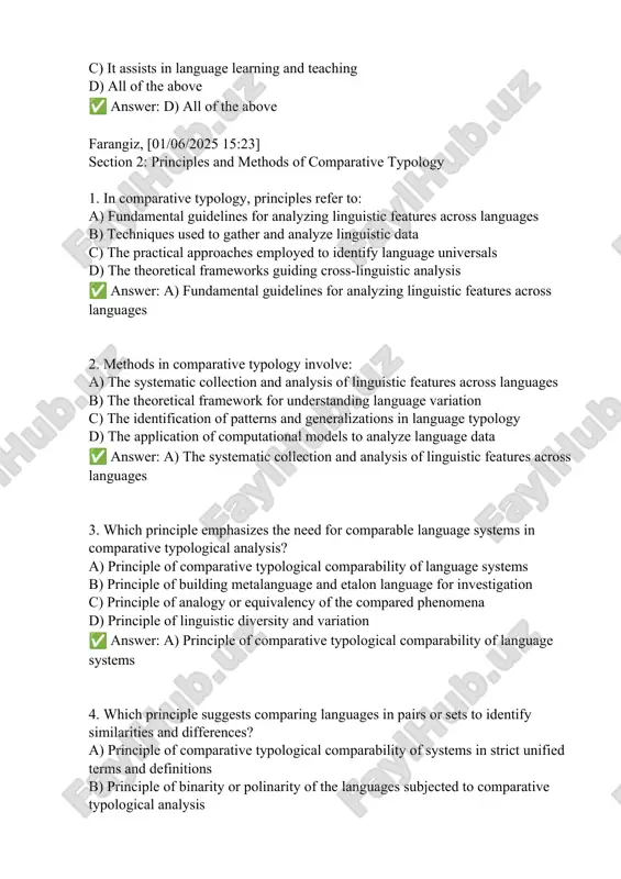 nd generalizations in language typology d) the application of computational models to analyze language data ✅ answer: a) the systematic collection and analysis of linguistic features across languages 3. which principle emphasizes the need for comparable language systems in comparative typological analysis? a) principle of comparative typological comparability of language systems b) principle of building metalanguage and etalon language for investigation c) principle of analogy or equivalency of the compared phenomena d) principle of linguistic diversity and variation ✅ answer: a) principle of comparative typological comparability of language systems 4. which principle suggests comparing languages in pairs or sets to identify similarities and differences? a) principle of comparative typological comparability of systems in strict unified terms and definitions b) principle of binarity or polinarity of the languages subjected to comparative typological analysis c) principle of uniformity of functional styles of the phenomena of the compared languages d) principle of contrastive …