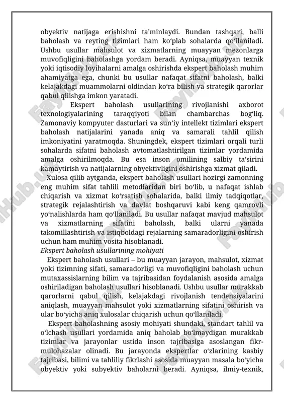 ’sir qiladi. bugungi kunda ekspert baholashning eng mashhur usullaridan biri delfi usuli bo‘lib, u anonim tarzda bir necha bosqichli tahlil orqali obyektiv natijaga erishishni ta’minlaydi. bundan tashqari, balli baholash va reyting tizimlari ham ko‘plab sohalarda qo‘llaniladi. ushbu usullar mahsulot va xizmatlarning muayyan mezonlarga muvofiqligini baholashga yordam beradi. ayniqsa, muayyan texnik yoki iqtisodiy loyihalarni amalga oshirishda ekspert baholash muhim ahamiyatga ega, chunki bu usullar nafaqat sifatni baholash, balki kelajakdagi muammolarni oldindan ko‘ra bilish va strategik qarorlar qabul qilishga imkon yaratadi. ekspert baholash usullarining rivojlanishi axborot texnologiyalarining taraqqiyoti bilan chambarchas bog‘liq. zamonaviy kompyuter dasturlari va sun’iy intellekt tizimlari ekspert baholash natijalarini yanada aniq va samarali tahlil qilish imkoniyatini yaratmoqda. shuningdek, ekspert tizimlari orqali turli sohalarda sifatni baholash avtomatlashtirilgan tizimlar yordamida amalga oshirilmoqda. bu esa inson omilining salbiy ta’sirini kamaytirish va natijalarning obyektivligini oshirishga xizmat qiladi. xulosa qilib aytganda, ekspert baholash usullari hozirgi zamonning eng muhim sifat tahlili metodlaridan biri bo‘lib, u nafaqat …