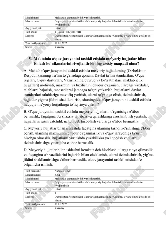a”gi nizomi. test tuzilgan sana: 18.01.2025 status yakuniy 5. maktabda o‘quv jarayonini tashkil etishda me’yoriy hujjatlar bilan ishlash ko‘nikmalarini rivojlantirishning asosiy maqsadi nima? a. maktab o'quv jarayonini tashkil etishda me'yoriy hujjatlarning (o'zbekiston respublikasining ta'lim to'g'risidagi qonuni, davlat ta'lim standartlari, o'quv rejalari, o'quv dasturlari, vazirlikning buyruq va ko'rsatmalari, maktab ichki hujjatlari) mohiyati, mazmuni va tuzilishini chuqur o'rganish, ulardagi vazifalar, talablarni bajarish, maqsadlarni jamoaga to'g'ri yetkazish, hujjatlarni davlat standartlari talablariga muvofiq yuritish, ularni ro'yxatga olish, tizimlashtirish, hujjatlar yig'ma jildini shakllantirish, shuningdek, o'quv jarayonini tashkil etishda huquqiy me'yoriy hujjatlarga to'liq rioya qilish.* b. o'quv jarayonini tashkil etishda me'yoriy hujjatlarni o'rganishga e'tibor bermaslik, faqatgina o'z shaxsiy tajribasi va qarashlariga asoslanib ish yuritish, hujjatlarni rasmiyatchilik uchun deb hisoblash va ularga e'tibor bermaslik. c. me'yoriy hujjatlar bilan ishlashda faqatgina ularning tashqi ko'rinishiga e'tibor berish, ularning mazmunini chuqur o'rganmaslik va o'quv jarayoniga ta'sirini hisobga olmaslik, hujjatlarni yuritishda yuzakilikka yo'l qo'yish va ularni tizimlashtirishga yetarlicha e'tibor bermaslik. d. …