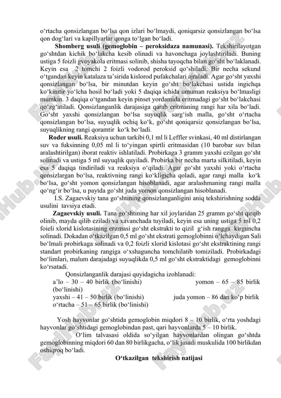 mumkin, yog‘ to‘qimasining rangi qizg‘ish, qon tomirlarida qoldiq qonlar bo‘ladi, o‘pka pardasi va qorin pardasi tomonidan qon tomirlari ko‘rinib turadi, qisganda qon tomirlari paydo bo‘ladi. filtr qog‘ozchalari qonni 2-3 ml.go‘sht yuzasidan yuqorigacha shimiydi. juda yomon qonsizlangan go‘shtning rangi qoramtir-qizil bo‘lib, ko‘kimtir binafsha rangda tovlanadi, yog‘ to‘qimasining rangi to‘q qizil, qon tomirlari qonga to‘lgan, o‘pka pardasi, qorin pardasi yuzalaridagi qon tomirlari qonga to‘lishgan, rangi qizil, go‘sht kesimiga qo‘yilgan filtr qog‘oz 0,5sm qonni go‘sht yuzasidan yuqori shimiydi. qonsizlanganlik darajasini laboratoriya usullarida aniqlash. lubyanneskiy usuli. muskul to‘qimalaridan bir nechta go‘sht qirqimlari tayyorlanadi, xuddi trixinelloskopiya o‘tkazishdagidek. go‘sht qirqimlari kompressorium shishalari orasida qisiladi va keyin ko‘riladi. agar yaxshi yoki o‘rtacha qonsizlangan bo‘lsa qon izlari bo‘lmaydi, qoniqarsiz qonsizlangan bo‘lsa qon dog‘lari va kapillyarlar qonga to‘lgan bo‘ladi. shomberg usuli (gemoglobin – peroksidaza namunasi). tekshirilayotgan go‘shtdan kichik bo‘lakcha kesib olinadi va havonchaga joylashtiriladi. buning ustiga 5 foizli gvoyakola eritmasi solinib, shisha tayoqcha bilan go‘sht bo‘laklanadi. keyin esa 2 …
