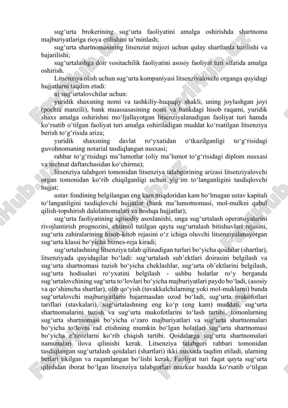 ssislarning pul mablag‘laridan shakllantiriladi. sug‘urtalovchining ustav fondini shakllantirish uchun kreditga, garovga olingan mablag‘lardan va boshqa jalb qilingan mablag‘lardan foydalanishga yo‘l qo‘yilmaydi. sug‘urtalovchining ustav fondi litsenziya olinadigan paytga qadar sug‘urtalovchining muassislari tomonidan to‘langan bo‘lishi kerak. 2. vazirlar mahkamasining “sug‘urtalovchilar va sug‘urta brokerlarining sug‘urta faoliyatini litsenziyalash to‘g‘risida nizom tasdiqlandi. unga ko‘ra, sug‘urtalovchilar va sug‘urta brokerlarining sug‘urta faoliyatini litsenziyalash o‘zbekiston respublikasi moliya vazirligi tomonidan amalga oshiriladi. belgilangan tartibda ro‘yxatdan o‘tkazilgan yuridik shaxslar sug‘urtalovchilar va sug‘urta brokerlarining sug‘urta faoliyatini amalga oshirish uchun litsenziya talabgorlari bo‘lishlari mumkin. sug‘urtalovchi va sug‘urta brokerining sug‘urta faoliyatini amalga oshirish uchun litsenziyaning amal qilish muddati, qoidaga ko‘ra, cheklanmaydi. litsenziyaning amal qilishi litsenziya berilgan kundan boshlanadi. sug‘urta tashkilotlari litsenziya olishlari uchun quyidagi talab va shartlarga javob berishlari zarur: -o‘zbekiston respublikasining sug‘urta faoliyati to‘g‘risidagi qonun hujjatlariga rioya qilish; -sug‘urta faoliyatini amalga oshirishda olingan axborotlarning qonun hujjatlari talablariga muvofiq maxfiyligini ta’minlash; -litsenziyalovchi organ talabiga ko‘ra sug‘urta faoliyatini amalga oshirishga doir qonun hujjatlarida belgilangan …