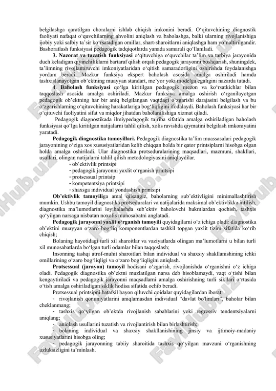 ish. · shaxsiy ta’lim yo‘nalishini tanlash. o‘qituvchi faoliyatida namoyon bo‘luvchi pedagogik diagnostikaning asosiy funksiyalari: · tezkari (qaytar) aloqa yoki axborot bilan ta’minlanganlik; · bashoratlash; · nazorat-tuzatish; · baholash. 1. tezkari (qaytar) aloqa yoki axborot bilan ta’minlanganlik funksiyasi. ushbu funksiya o‘qituvchiga o‘quv jarayonini, o‘quvchilarning harakatlarini boshqarish, turli murakkab, muammoli vaziyatlarda to‘g‘ri pedagogik yechimni topishga yordam beradi. tezkari (qaytar) aloqa yoki axborot bilan ta’minlanganlik funksiyasi pedagogik diagnostikaning asosiy vazifalaridan biri bo‘lib, u orqali o‘quvchilarning hayotiy maqsadlari, qiziqishlar, borliqqa bo‘lgan hamda turli ijtimoiy sub’ektlar o‘rtasidagi o‘zaro munosabatlari, ruhiy holatlari, ichki kechinmalari to‘g‘risidagi ma’lumotlarga ega bo‘linadi. o‘quvchilarning turli vaziyatlar (tengdoshlari bilan o‘ynash, sayr, ta’lim jarayoni hamda bo‘sh vaqtlar)da o‘zlarini namoyon qilishlari pedagog tomonidan o‘rganilib, sodir bo‘lgan holatlarga nisbatan munosabat bildiriladi. ushbu funksiya o‘qituvchiga har bir o‘quvchi va o‘quvchilar guruhining o‘ziga xos xususiyatlarini, qiziqishlari, mayllari, muammolari, hayotiy intilishlari, maqsadlari va tajribalari to‘g‘risidagi ma’lumotlarga ega bo‘lish imkonini beradi. o‘quvchilarning muammo va yutuqlari haqidagi aniq ma’lumotlar ularning …