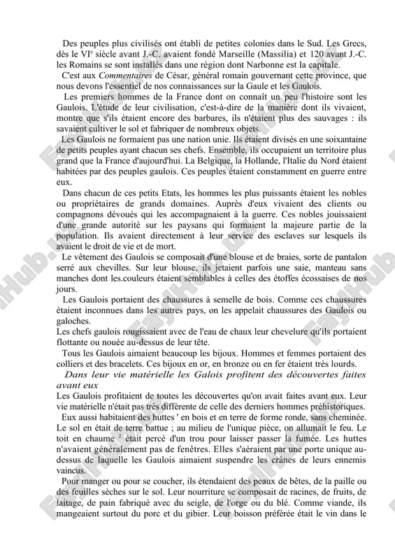 nation, mais se divisent en une soixantaine de peuples, dominés par les nobles, possesseurs de terres et de troupeaux. ils ont entre eux le lien de la langue.ils ont aussi unis par le lien religieux ;leurs prêtres, les druites forment une communauté.la société gauloise est dominée par deux classes :celle des chevaliers et celle des druides. la gaule est aussi ouverte aux courants commerciaux et aux influences étrangères,en particulier à celles des grecs et des etrusques. appelés par marseille leur alliée, les romains occupent la gaule méridionale où ils fondent aix et narbonne en 120 av j.c. c’était la narbonnaise.quelques années plus tard, deux peuples germains les cimbres et les teutons, ravagent la narbonnaise. ils sont exterminés séparément en 102 et 101 par marius. plus tard, les suèves, commandés par arioviste, pénètrent en gaule où moment où césar arrive en narbonnaise comme proconsul.césar contraint arioviste à repasser le rhin, obtient …