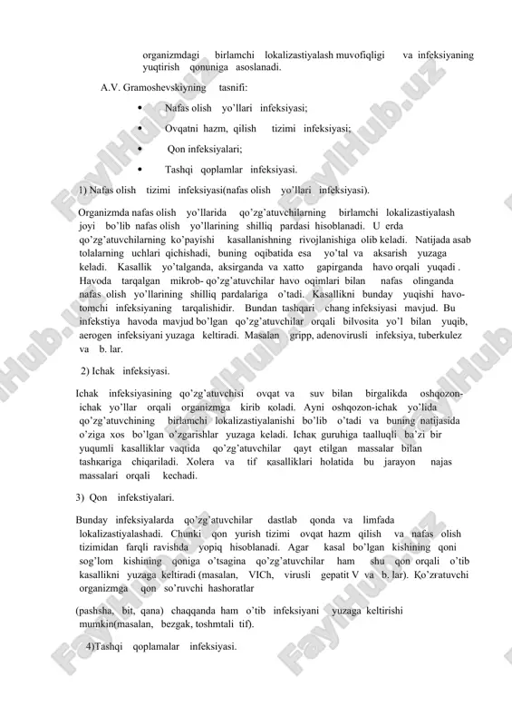 an priborlar bilan to’g’ridan-to’g’ri aloqa qilinadi. pashsha, kana va shu kabilar orqali yuqtiriladigan transmisiv infeksiyani ajratishadi. 2. vertikal infeksiyalanish. infeksiyaning plastenta orqali o’tishi vertikal infeksiyalanishning eng qisqa ta’rifi bo’lib hisoblanadi, bunda infeksiya onadan planstenta orqali bolaga o’tadi. tug’ish yo’llari va chaqaloq ona suti orqali infekstiyaning yuqtirib olishi kengroq ta’rifni talab qiladi. (3) organizmning moyilligi. moyilik tasnifi turiga tug'ma immunitet (nospestifik), xosil bo’lgani immunitet(spestifik) va patogen agentlarni yuqtirishga moyil bor jamoadagi kishilar miqdori bilan belgilanadigan guruhiy immunitet. infekstiyani yuqtirish moyilligiga shuningdek yosh, jins, irq, irsiyat, ovqatlanish, xayotiy odatlar ta’sir qiladi. 12.1.2. asosiy yuqumli kasalliklarni tasniflash va oldin olish choralari. yuqumli kasalliklarni o’rganish tarixida ko’p marta ularni tasniflash ishlari olib borildi. biroq hozirgacha ham yagona bir varianti aniq shakllanmagan. bugungi kunda infeksiyani turiga qarab farqlavchi bir necha tasniflar mavjud: 1. kasallik etiologiyasiga qarab bakterial, virusli, zambrug’li, parazitar va boshqa infeksiyalar; 1. qo’zgatuvchi manbai xususiyatiga qarab ekzogen va endogen infeksiyalar. 1. a.v. gramoshevskiy …