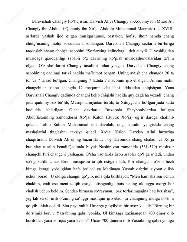endi esa meni ta’qib ostiga olishganligi bois sening oldingga oxirgi bor chalish uchun keldim. sendan birnarsa so‘rayman, ipak torlarimgagina haq berishsa”, yig‘lab va oh urib o‘zining so‘nggi mashqini ijro etadi va changning oldiga boshini qo‘yib uhlab qoladi. shu payt xalifa umarga g‘oyibdan bir ovoz keladi: “bizning bir do‘stimiz bor, u yasrabning qabri yonida. ul kimsaga xazinangdan 700 dinor olib borib ber, yana zoriqsa yana kelsin”. umar 700 dinorni olib yasrabning qabri yoniga boradi. u yerda piri changchidan boshqa hech kimsa yo‘q edi. u hayron bo‘lib tursa, changiy uyg‘onib qoladi. umarunga 700 dinorni beradi va aytadi: alloh seni do‘st deb bilibdi, men ham sening do‘stingman. boshingga mushkil ish tushsa yonimga kelgin. “sening soz chertishing egamni rom etdi” - deydi. bu haqda taniqli fors shoiri jaloliddin rumiy ham she’rlar yozgan. asrlar davomida ijod qilgan ko‘plab sozandalar o‘zlarining betakror ijodlari bilan markaziy osiyo xalqlari madaniyati rivojiga o‘z xissalarini qo‘shib keldilar. uzoq o‘tmishda talaygina …