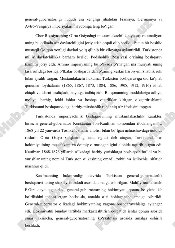 a istilochisi sifatida mashhur qildi. kaufmanning hukmronligi davrida turkiston general-gubernatorlik boshqaruvi uning shaxsiy istibdodi asosida amalga oshirilgan. mahfiy maslahatchi f.girs qayd etganidek, general-guburnatorning hokimiyati, qonun bo‘yicha ish ko‘rilishini taqoza etgan bo‘lsa-da, amalda o‘zi hohlagancha amalga oshirildi. general-gubernator o‘lkadagi hokimiyatning yagona boshqaruvchisiga aylangan edi. hokimiyatni bunday tartibda markazlashtirish oqibatida ishlar qonun asosida emas, aksincha, general-gubernatorning ko‘rsatmasi asosida amalga oshirila boshladi. 1865 yilda toshkent shahri qo‘lga olinganidan keyin, mustamlaka sharoitidan kelib chiqqan holda, sirdaryo hududi hamda 1864 va 1865 yillarda yangidan qo‘lga olingan yerlar hisobiga orenburg general-gubernatoriga buysundirilgan turkiston viloyati tashkil etilgan edi. 1867 yil 14 iyulda imperator aleksandr ii turkiston harbiy okrugini ta’sis etdi va o‘rta osiyoda bosib olingan va saltanat tarkibiga kiritilgan xududlar hisobidan turkiston general-gubernatorligini tashkil qilish to‘g‘risida farmon e’lon qildi. general k.p.kaufman turkiston okrugi qo‘mondoni va general-guburnatori qilib tayinlandi. unga podsho juda katta vakolatlar berdi. imperatordan olgan «oltin yorliq»qa muvofiq fon kaufman biror davlatga qarshi urush e’lon qilishi, …