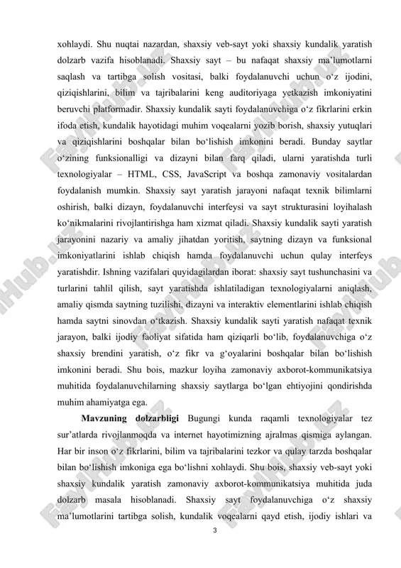 a foydalanuvchilarning ehtiyojlarini qondirishda muhim ahamiyatga ega. kurs ishining ahmiyati shaxsiy kundalik sayti yaratish zamonaviy ta’lim, axborot va kommunikatsiya sohalarida katta ahamiyatga ega. avvalo, bunday sayt foydalanuvchiga o‘z fikrlarini, kundalik voqealarini va ijodiy ishlari natijalarini tizimli ravishda saqlash va boshqalar bilan bo‘lishish imkonini beradi. bu nafaqat shaxsiy rivojlanishga, balki bilim va tajriba almashishga ham xizmat qiladi. shaxsiy sayt yaratish jarayoni foydalanuvchining texnik ko‘nikmalarini rivojlantiradi, chunki u html, css, javascript va boshqa dasturlash vositalari bilan ishlashni o‘rganadi. shu bilan birga, sayt dizayni va foydalanuvchi interfeysini loyihalash orqali ijodiy va analitik fikrlash qobiliyati oshadi. shaxsiy sayt foydalanuvchining onlayn mavjudligini oshiradi va shaxsiy brend yaratishga xizmat qiladi. bu ayniqsa yoshlar, talabalar va ijodkorlar uchun dolzarbdir, chunki ular o‘z ishlarini keng auditoriyaga yetkazish va professional tarmoqda o‘zini tanitish imkoniga ega bo‘ladilar. shu nuqtai nazardan, shaxsiy kundalik sayti yaratish nafaqat individual rivojlanish, balki zamonaviy axborot-kommunikatsiya muhitida samarali faoliyat yuritish uchun muhim ahamiyatga ega. mavzuning maqsadi …