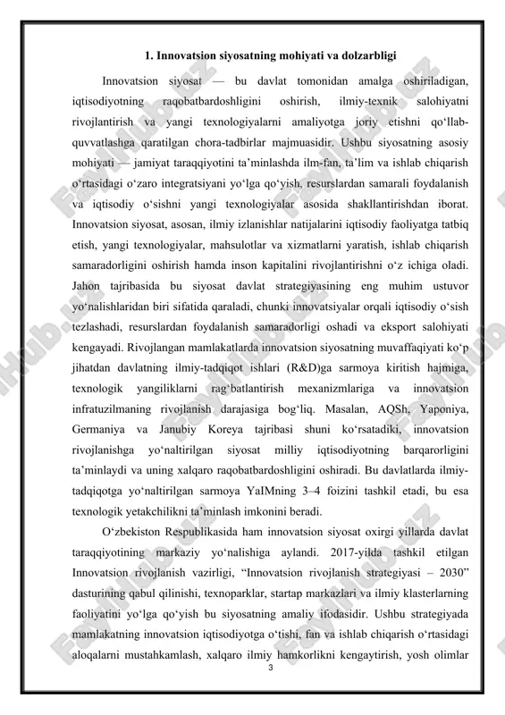 ubiy koreya tajribasi shuni ko‘rsatadiki, innovatsion rivojlanishga yo‘naltirilgan siyosat milliy iqtisodiyotning barqarorligini ta’minlaydi va uning xalqaro raqobatbardoshligini oshiradi. bu davlatlarda ilmiy-tadqiqotga yo‘naltirilgan sarmoya yaimning 3–4 foizini tashkil etadi, bu esa texnologik yetakchilikni ta’minlash imkonini beradi. o‘zbekiston respublikasida ham innovatsion siyosat oxirgi yillarda davlat taraqqiyotining markaziy yo‘nalishiga aylandi. 2017-yilda tashkil etilgan innovatsion rivojlanish vazirligi, “innovatsion rivojlanish strategiyasi – 2030” dasturining qabul qilinishi, texnoparklar, startap markazlari va ilmiy klasterlarning faoliyatini yo‘lga qo‘yish bu siyosatning amaliy ifodasidir. ushbu strategiyada mamlakatning innovatsion iqtisodiyotga o‘tishi, fan va ishlab chiqarish o‘rtasidagi aloqalarni mustahkamlash, xalqaro ilmiy hamkorlikni kengaytirish, yosh olimlar faoliyatini qo‘llab-quvvatlash asosiy vazifalar sifatida belgilangan. innovatsion siyosatning dolzarbligi shundan iboratki, u milliy iqtisodiyotning strukturaviy o‘zgarishlari, yangi ish o‘rinlarini yaratish, barqaror o‘sish sur’atlarini ta’minlash va aholi turmush darajasini oshirish kabi strategik maqsadlarni amalga oshirishning asosiy vositasidir. bugungi kunda raqamli transformatsiya, sun’iy intellekt, robototexnika, biotexnologiya, energetika samaradorligi kabi sohalarda global raqobat keskinlashgan bir paytda, har bir mamlakat innovatsion …