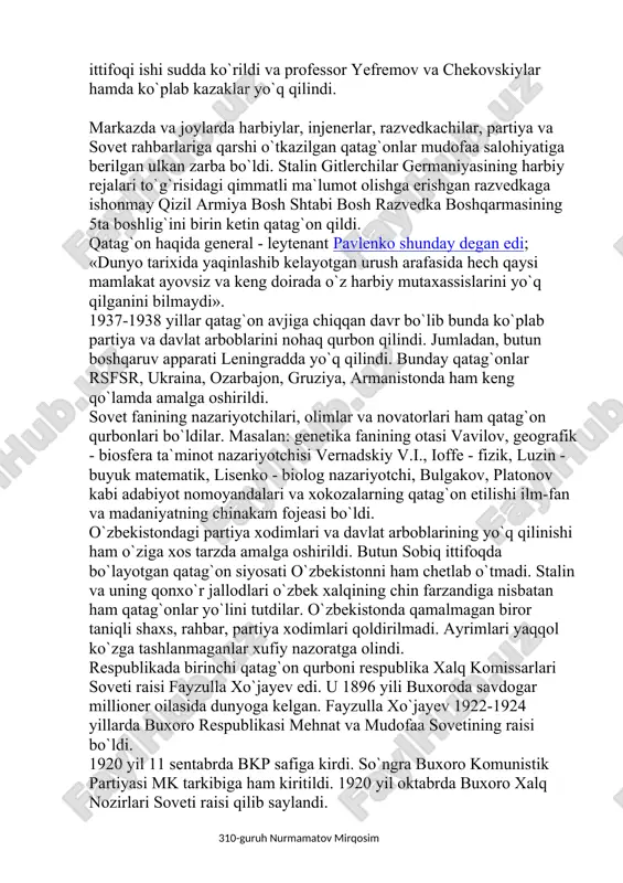 udyonniy tirik qolgan edilar. stalin qatag`onlarining xususiyatli tomoni shunda ediki, bu qatag`ondan hukumat boshliqlaridan tortib farroshgacha qochib qutula olmas va ular uchun keragicha aybnoma topilar edi. masalan: 1928 yili yoqutlar isyonidan keyin 35 ming kishi otib tashlandi, 1930 yil boshida ukrainani ajratib olish ittifoqi ishi sudda ko`rildi va professor yefremov va chekovskiylar hamda ko`plab kazaklar yo`q qilindi. markazda va joylarda harbiylar, injenerlar, razvedkachilar, partiya va sovet rahbarlariga qarshi o`tkazilgan qatag`onlar mudofaa salohiyatiga berilgan ulkan zarba bo`ldi. stalin gitlerchilar germaniyasining harbiy rejalari to`g`risidagi qimmatli ma`lumot olishga erishgan razvedkaga ishonmay qizil armiya bosh shtabi bosh razvedka boshqarmasining 5ta boshlig`ini birin ketin qatag`on qildi. qatag`on haqida general - leytenant pavlenko shunday degan edi; «dunyo tarixida yaqinlashib kelayotgan urush arafasida hech qaysi mamlakat ayovsiz va keng doirada o`z harbiy mutaxassislarini yo`q qilganini bilmaydi». 1937-1938 yillar qatag`on avjiga chiqqan davr bo`lib bunda ko`plab partiya va davlat arboblarini nohaq qurbon qilindi. jumladan, butun boshqaruv apparati leningradda …
