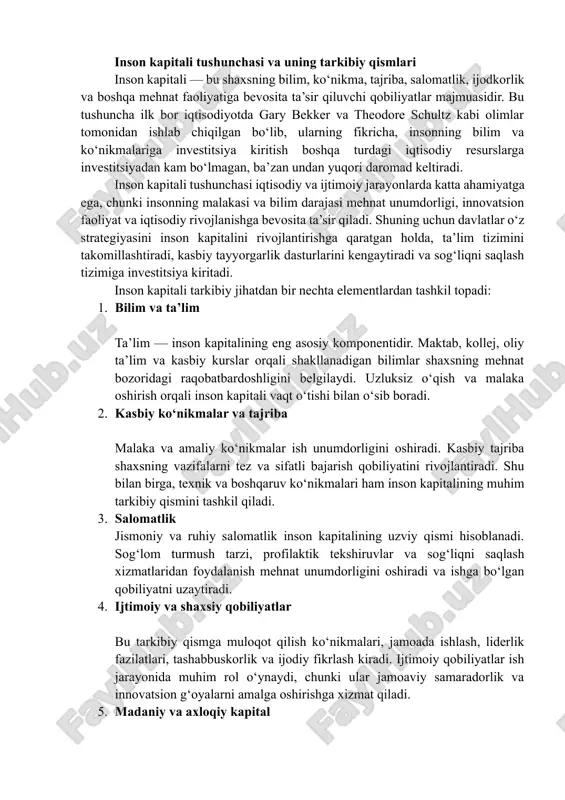 qali inson kapitali vaqt o‘tishi bilan o‘sib boradi. 2. kasbiy ko‘nikmalar va tajriba malaka va amaliy ko‘nikmalar ish unumdorligini oshiradi. kasbiy tajriba shaxsning vazifalarni tez va sifatli bajarish qobiliyatini rivojlantiradi. shu bilan birga, texnik va boshqaruv ko‘nikmalari ham inson kapitalining muhim tarkibiy qismini tashkil qiladi. 3. salomatlik jismoniy va ruhiy salomatlik inson kapitalining uzviy qismi hisoblanadi. sog‘lom turmush tarzi, profilaktik tekshiruvlar va sog‘liqni saqlash xizmatlaridan foydalanish mehnat unumdorligini oshiradi va ishga bo‘lgan qobiliyatni uzaytiradi. 4. ijtimoiy va shaxsiy qobiliyatlar bu tarkibiy qismga muloqot qilish ko‘nikmalari, jamoada ishlash, liderlik fazilatlari, tashabbuskorlik va ijodiy fikrlash kiradi. ijtimoiy qobiliyatlar ish jarayonida muhim rol o‘ynaydi, chunki ular jamoaviy samaradorlik va innovatsion g‘oyalarni amalga oshirishga xizmat qiladi. 5. madaniy va axloqiy kapital jamiyat qadriyatlariga hurmat, kasbiy etika, intellektual va madaniy salohiyat ham inson kapitalining tarkibiy qismi hisoblanadi. ushbu element shaxsning ish faoliyatidagi professional madaniyatini va jamiyatdagi ijobiy rolini shakllantiradi. shu jihatdan inson kapitali nafaqat iqtisodiy, …