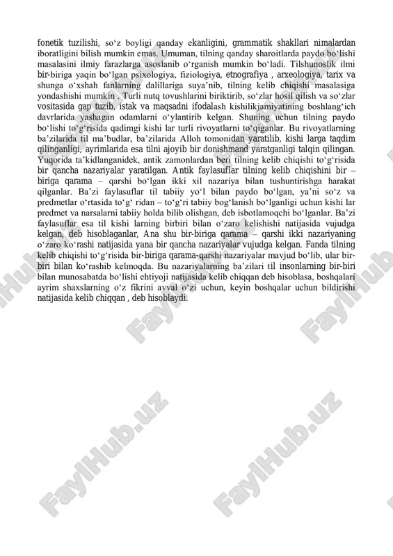 faylasuflar tilning qay tarzda kelib chiqqanligi ustida uzoq davr qizg‘in bahs olib borganlar. tilshunoslik tarixidan ma’lumki, bu masalada grek faylasuflari bir-biriga zid ikki xil farazni o‘rtaga tashlashgan. demokrit va boshqalar tilda narsa nomi bilan narsa orasida hech qanday bog‘lanish yo‘q, bu nomlar mazkur tilda gaplashuvchi odamlar tomonidan yaratilgan, demak, til inson tomonidan yaratilgan, degan fikrni ilgari surishgan. bu guruh olimlar anomalistlar deb nom olgan. platon boshliq boshqa bir guruh olimlar “narsa bilan uning nomi orasida muayyan bog‘lanish bor. bu bog‘lanish narsalarning xususiyatlaridan, tabiatidan kelib chiqqan va bu bog‘lanish ilohiy kuch tomonidan o‘rnatilgan” degan fikrni ilgari surishgan. tarixda bu oqim anologistlar deb nom olgan. hozirgi tilshunoslik nuqtayi nazaridan qaralsa, narsalar bilan ularning nomi orasida, umuman olganda hech qanday bog‘lanish yo‘q. bu ko‘pchilik olimlar tomonidan qayd etilgan. chunki narsa bilan uning nomi orasida bog‘liqlik bo‘lganda tillarning soni 5000 dan ortib ketmasdi . shuni aytib o‘tish kerakki , ayrim tillarning kelib chiqishini, masalan …