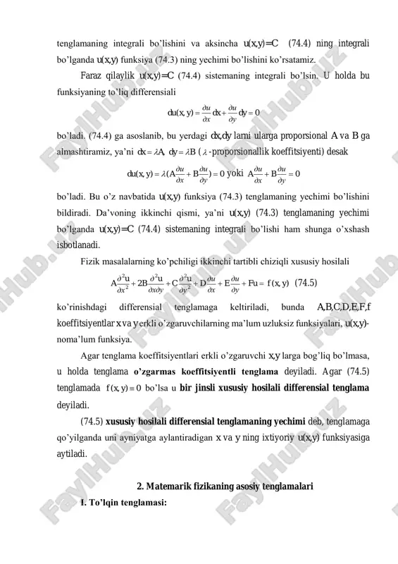 gi ikkinchi tartibli chiziqli xususiy hosilali ),(2 2 22 2 2 yxffu dy du e dx du d dy ud c dxdy ud b dx ud a  (74.5) ko’rinishdagi differensial tenglamaga keltiriladi, bunda a,b,c,d,e,f,f koeffitsiyentlar x va y erkli o’zgaruvchilarning ma’lum uzluksiz funksiyalari, u(x,y)- noma’lum funksiya. agar tenglama koeffitsiyentlari erkli o’zgaruvchi x,y larga bog’liq bo’lmasa, u holda tenglama o’zgarmas koeffitsiyentli tenglama deyiladi. agar (74.5) tenglamada 0),( yxf bo’lsa u bir jinsli xususiy hosilali differensial tenglama deyiladi. (74.5) xususiy hosilali differensial tenglamaning yechimi deb, tenglamaga qo’yilganda uni ayniyatga aylantiradigan x va y ning ixtiyoriy u(x,y) funksiyasiga aytiladi. 2. matemarik fizikaning asosiy tenglamalari i. to’lqin tenglamasi: 2 2 2 2 2 dx ud a dt ud  . (74.6) torning ko’ndalang tebranishi, sterjenning bo’ylama tebranishi, simdagi elektr tebranishlari, aylanuvchi silindrdagi aylanma tebranishlar, gazodinamika va akustikaning tebranish bilan bog’liq jarayonlarini tadqiq etish shunday tenglamaga olib keladi. ii. issiqlikning tarqalish tenglamasi yoki furye …
