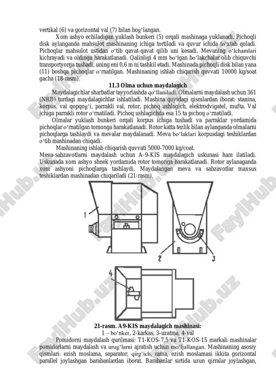 rtyor qabul qilish bunkeri va lotok (10) tagidan o‘tadi. transportyorning baraban (1) va tortuvchi moslamasi (2) ikkita yo‘naltiruvchi kronshteynlarda (3) joylashgan. pichoqning diski vertikal (6) va gorizontal val (7) bilan bog‘langan. xom ashyo echiladigan yuklash bunkeri (5) orqali mashinaga yuklanadi. pichoqli disk aylanganda mahsulot mashinaning ichiga tortiladi va quvur ichida to‘xtab qoladi. pichoqlar mahsulot ustidan o‘tib qavat-qavat qilib uni kesadi. mevaning o‘lchamlari kichrayadi va oldinga harakatlanadi. qalinligi 4 mm bo‘lgan bo‘lakchalar olib chiquvchi transportyorga tushadi, uning eni 0,6 m ni tashkil etadi. mashinada pichoqli disk bilan yana (11) boshqa pichoqlar o‘rnatilgan. mashinaning ishlab chiqarish quvvati 10000 kg/soat gacha (18-rasm). 11.3 olma uchun maydalagich maydalagichlar sharbatlar tayyorlashda qo‘llaniladi. olmalarni maydalash uchun 361 (nrb) turdagi maydalagichlar ishlatiladi. mashina quyidagi qismlardan iborat: stanina, korpus, val qopqog‘i, parrakli val, rotor, pichoq ushlagich, elektrodvigatel, mufta. val ichiga parrakli rotor o‘rnatiladi. pichoq ushlagichda esa 15 ta pichoq o‘rnatiladi. olmalar yuklash bunkeri orqali korpus ichiga tushadi va …