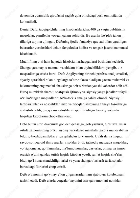 defo pamfletlari va siyosiy faoliyati uchun hibsga olinadi va 1703 yil 31 iyul kuni “sazoyi qilinadiganlar ustuni”ga bog‘lanadi. uni sharmanda qilishga qaratilgan fuqarolik hukmi amalga oshirilishidan oldin u yozgan “isnod ustuni madhiyasi” nomli she’r xalq orasida keng tarqalib ketadi. unda defo dindan qaytgan murtadlarni yo‘qotish, fosh qilish zarurligi borasida dadil fikr yuritgan. sharmisor etilishi ko‘zda tutilgan defoga xalq gullar sochadi, uning sog‘lig‘i uchun qadah ko‘tarishadi. 1704 yilda defo “fransiya ishlari sharhi” nomli davriy nashrda faol qatnasha boshlaydi. bu ommaviy gazeta 1713 yilgacha chiqib turdi. u angliyadagi jiddiy siyosiy va iqtisodiy mavzularni yoritadigan ilk nashrlardan biri edi. keyinchalik yozuvchi boshqa gazetalarga ham muharrirlik qildi. qirolicha anna vafotidan so‘ng,torilar partiyasi hokimiyatni qo‘ldan boy bergach, defo viglar hokimiyati tarafdorlari qatoriga o‘tadi. daniel defo murakkab tarixiy asrda yashab o‘tdi. u yozuvchi bo‘lgunga qadar gazlama mollari bilan savdo qildi, sharob oldi-sotdisi bilan shug‘ullandi, lekin sira ishi yurishmadi; fabrika egasi, ishbilarmon, josus, askar, pamfletchi, mahbus, jurnalist, …