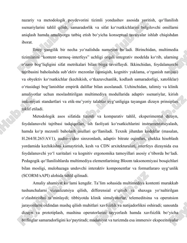 anuvchi yo‘l xaritalari va kognitiv ergonomika tamoyillari asosiy e’tiborda bo‘ladi. pedagogik qo‘llanilishlarda multimediya elementlarining bloom taksonomiyasi bosqichlari bilan mosligi, mulohazaga undovchi interaktiv komponentlar va formatlararo uyg‘unlik (scorm/xapi) alohida tahlil qilinadi. amaliy ahamiyat ko‘lami kengdir. ta’lim sohasida multimediya kontenti murakkab tushunchalarni vizualizatsiya qilish, differensial o‘qitish va shaxsga yo‘naltirilgan o‘zlashtirishni ta’minlaydi; tibbiyotda klinik simulyatorlar, telemeditsina va operatsion jarayonlarni oldindan mashq qilish muhitlari xavfsizlik va natijadorlikni oshiradi; sanoatda dizayn va prototiplash, mashina operatorlarini tayyorlash hamda xavfsizlik bo‘yicha brifinglar samaradorligini ko‘paytiradi; madaniyat va turizmda esa immersiv ekspozitsiyalar va interaktiv gidlar auditoriyani kengaytiradi. shu bilan birga, mualliflik huquqi, ma’lumotlar maxfiyligi, algoritmik tarafkashlik, axloqiy me’yorlar va kirish imkoniyatiga oid talablar e’tibordan chetda qolmasligi zarur, chunki ko‘pkanalli axborot oqimi noto‘g‘ri boshqarilganda manipulyativ effektlar va ijtimoiy xatarlar yuzaga kelishi mumkin. kirish qismi yakunida ushbu ish quyidagi savollarga javob izlashga yo‘naltiriladi: multimediya tizimlarining samaradorligini belgilovchi texnik va pedagogik determinantlar qaysilar; turli sohalarda qo‘llanilish ssenariylarida qaysi arxitektura va dizayn tanlovlari …