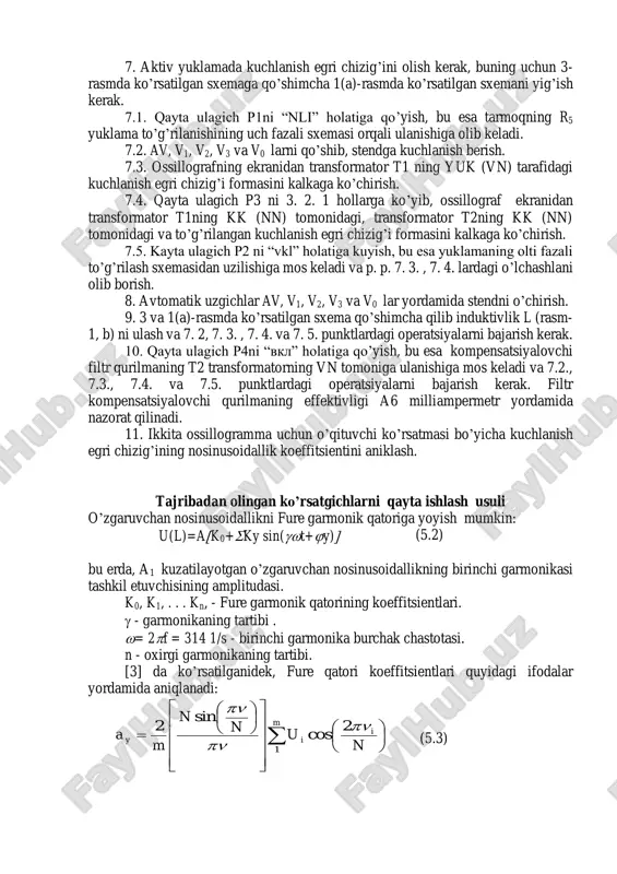 p3ni 4 holatiga qo’yish. 5.3. avtomatik uzgichlar av, v1, v2, v3 va v0 larni qo’shish yordamida stendga kuchlanish berish va ossillograf ossillogrfni ulash. 5.4. ossillografning ekranidan transformator t1 ning yuk (vn) tarafidagi kuchlanish egri chizig’ini kalkaga ko’chirish. 5.5. qayta ulagich p3 ni 3 xolatga ko’yish va bu holda ossillografning ekranidan transformator t1ning kk (nn) tarafidagi faza kuchlanish egri chizig’ini kalkaga ko’chirish. 6. avtomatik o’chirgichlar av, v1, v2, v3 va v0 larni uzish. qayta ulagich p3ni 4 holatiga ko’yish. 7. aktiv yuklamada kuchlanish egri chizig’ini olish kerak, buning uchun 3- rasmda ko’rsatilgan sxemaga qo’shimcha 1(a)-rasmda ko’rsatilgan sxemani yig’ish kerak. 7.1. qayta ulagich p1ni “nli” holatiga qo’yish, bu esa tarmoqning r5 yuklama to’g’rilanishining uch fazali sxemasi orqali ulanishiga olib keladi. 7.2. av, v1, v2, v3 va v0 larni qo’shib, stendga kuchlanish berish. 7.3. ossillografning ekranidan transformator t1 ning yuk (vn) tarafidagi kuchlanish egri chizig’i formasini kalkaga ko’chirish. 7.4. qayta ulagich p3 ni …