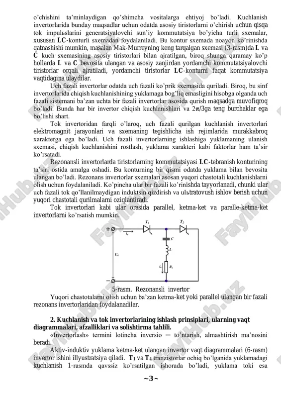 umkin. 5-rasm. rezonansli invertor yuqori chastotalarni olish uchun ba’zan ketma-ket yoki parallel ulangan bir fazali rezonans invertorlaridan foydalanadilar. 2. kuchlanish va tok invertorlarining ishlash prinsiplari, ularning vaqt diagrammalari, afzalliklari va solishtirma tahlili. «invertorlash» termini lotincha inversio ─ to’ntarish, almashtirish ma’nosini beradi. aktiv-induktiv yuklama ketma-ket ulangan invertor vaqt diagrammalari (6-rasm) invertor ishini illyustratsiya qiladi. t1 va t4 tranzistorlar ochiq bo’lganida yuklamadagi kuchlanish 1-rasmda qavssiz ko’rsatilgan ishorada bo’ladi, yuklama toki esa ~ 4 ~ eksponentsial qonun bo’yicha o’sib boradi. ϑ=π momentida t1 va t4 tranzistorlarni yopuvchi va t2 va t3 tranzistorlarni ochuvchi boshqaruv signallari tushadi. yuklama induktivligidagi in toki sakrab o’zgara olmaganligi sababli bu tok shu yo’nalishda oqishda davom etadi, biroq t1 va t4 tranzistorlari emas, balki d2 va d3 diodlari orqali oqadi. t1 va t4 tranzistorlari yopilayotganida yuklama induktivligidagi oziqlantirish manbai kuchlanishi uddan kattaroq bo’lgan qarshi eyuk yuzaga kelishi sababli diodlar ulanadi. 6-rasm. aktiv-induktiv yuklama ketma-ket ulangan invertor vaqt diagrammalari d2 …