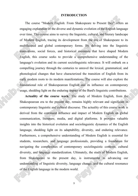 dimensions and current trends in the use of modern english. this course aspires to foster an enriched understanding of modern english, enabling students to appreciate the intricacies of its linguistic mosaics, its cultural resonance, and its enduring and diverse roles in contemporary global society. through this exploration, we aim to highlight the multifaceted nature of modern english and its significance as a vibrant and evolving language of communication, expression, and cross-cultural dialogue. practical values of research work: the practical values of a course on modern english, from the shakespearean era to the present day, are extensive and divers. the course equips learners with a profound understanding of the linguistic evolution of english, enabling them to navigate the complex grammatical, phonological, and semantic changes that have shaped modern english. students gain insights into the literary and cultural impact of modern english, fostering a deeper appreciation for its influence on literature, media, …