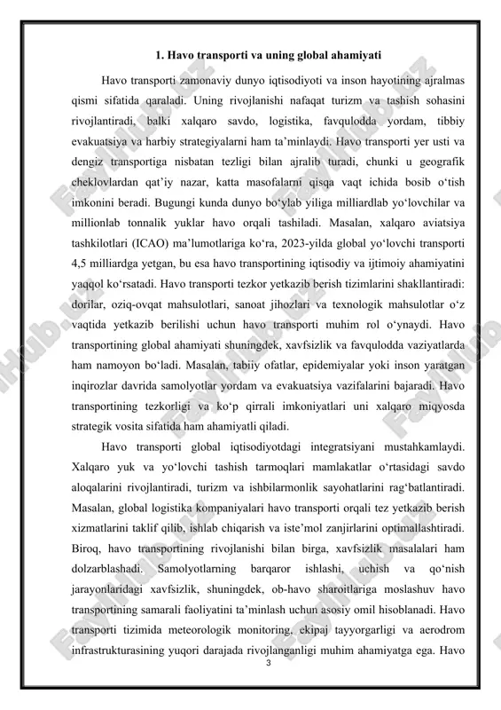 i qiladi. havo transporti global iqtisodiyotdagi integratsiyani mustahkamlaydi. xalqaro yuk va yo‘lovchi tashish tarmoqlari mamlakatlar o‘rtasidagi savdo aloqalarini rivojlantiradi, turizm va ishbilarmonlik sayohatlarini rag‘batlantiradi. masalan, global logistika kompaniyalari havo transporti orqali tez yetkazib berish xizmatlarini taklif qilib, ishlab chiqarish va iste’mol zanjirlarini optimallashtiradi. biroq, havo transportining rivojlanishi bilan birga, xavfsizlik masalalari ham dolzarblashadi. samolyotlarning barqaror ishlashi, uchish va qo‘nish jarayonlaridagi xavfsizlik, shuningdek, ob-havo sharoitlariga moslashuv havo transportining samarali faoliyatini ta’minlash uchun asosiy omil hisoblanadi. havo transporti tizimida meteorologik monitoring, ekipaj tayyorgarligi va aerodrom infrastrukturasining yuqori darajada rivojlanganligi muhim ahamiyatga ega. havo transporti nafaqat tezkor, samarali va qulay tashish vositasi, balki global iqtisodiyot, xavfsizlik va inson hayoti uchun strategik ahamiyatga ega bo‘lgan tizimdir. uning samarali ishlashi, shuningdek, ob-havo sharoitlaridan to‘liq xavfsiz foydalanish imkoniyatlariga bog‘liq bo‘lib, bu mavzuni yanada dolzarb qiladi. 1-rasm havo transportining global ahamiyati nafaqat iqtisodiyot va logistika sohasida, balki inson hayotini saqlash va favqulodda vaziyatlarda tezkor yordam ko‘rsatishda ham …