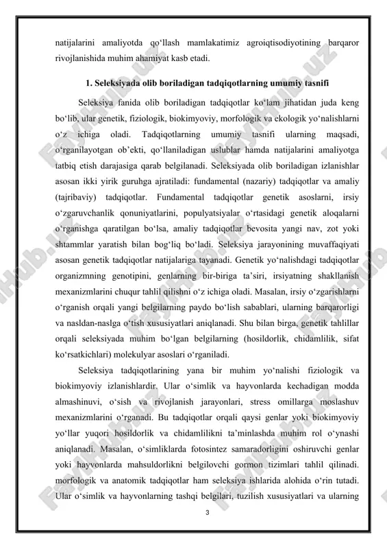 dqiqotlarining yana bir muhim yo‘nalishi fiziologik va biokimyoviy izlanishlardir. ular o‘simlik va hayvonlarda kechadigan modda almashinuvi, o‘sish va rivojlanish jarayonlari, stress omillarga moslashuv mexanizmlarini o‘rganadi. bu tadqiqotlar orqali qaysi genlar yoki biokimyoviy yo‘llar yuqori hosildorlik va chidamlilikni ta’minlashda muhim rol o‘ynashi aniqlanadi. masalan, o‘simliklarda fotosintez samaradorligini oshiruvchi genlar yoki hayvonlarda mahsuldorlikni belgilovchi gormon tizimlari tahlil qilinadi. morfologik va anatomik tadqiqotlar ham seleksiya ishlarida alohida o‘rin tutadi. ular o‘simlik va hayvonlarning tashqi belgilari, tuzilish xususiyatlari va ularning genetik o‘zgarishlarga javob reaksiyalarini o‘rganish orqali tanlab olish jarayonini ilmiy asoslaydi. shu bilan birga, ekologik tadqiqotlar organizmlarning yashash sharoitlariga moslashuvi, iqlim o‘zgarishlariga chidamliligi va adaptiv imkoniyatlarini baholashga xizmat qiladi. seleksiyada olib boriladigan tadqiqotlar zamonaviy sharoitda ko‘plab fanlarning integratsiyasiga asoslanadi. masalan, biotexnologiya usullari (in vitro ko‘paytirish, klonal tanlash, gen injiniringi) genetik tadqiqotlar bilan birgalikda yangi, barqaror va yuqori sifatli genotiplarni yaratish imkonini beradi. molekulyar biologiya esa organizmning dnk tuzilmasini o‘rganish, kerakli genlarni aniqlash va ulardan …