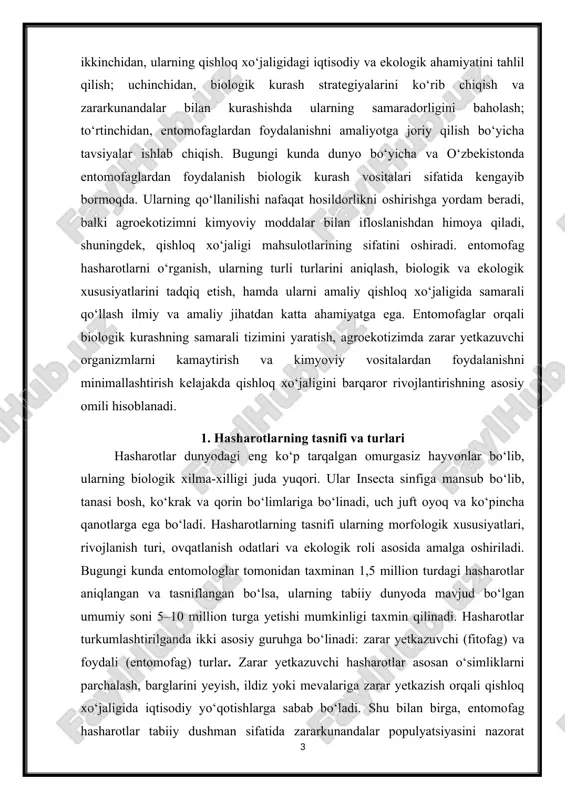 turi, ovqatlanish odatlari va ekologik roli asosida amalga oshiriladi. bugungi kunda entomologlar tomonidan taxminan 1,5 million turdagi hasharotlar aniqlangan va tasniflangan bo‘lsa, ularning tabiiy dunyoda mavjud bo‘lgan umumiy soni 5–10 million turga yetishi mumkinligi taxmin qilinadi. hasharotlar turkumlashtirilganda ikki asosiy guruhga bo‘linadi: zarar yetkazuvchi (fitofag) va foydali (entomofag) turlar. zarar yetkazuvchi hasharotlar asosan o‘simliklarni parchalash, barglarini yeyish, ildiz yoki mevalariga zarar yetkazish orqali qishloq xo‘jaligida iqtisodiy yo‘qotishlarga sabab bo‘ladi. shu bilan birga, entomofag hasharotlar tabiiy dushman sifatida zararkunandalar populyatsiyasini nazorat qiladi. ularning asosiy turlari va oilalari quyidagilardan iborat: predatorlar o‘z ovqatini, ya’ni boshqa hasharotlarni butunlay yoki qisman iste’mol qiladigan turlardir. eng mashhur yirtqichlar qatoriga coccinellidae oilasiga mansub qizil ladybuglar, chrysopidae oilasiga mansub yashil qurtlar (chrysoperla carnea) va carabidae oilasiga mansub yer hasharotlari kiradi. bu turlar ko‘pincha bir xil joyda yashovchi bir nechta zarar yetkazuvchi tur bilan birgalikda faoliyat olib boradi. predator hasharotlarning ovqatlanish turi va odatlari ularning qishloq xo‘jaligidagi samaradorligini …