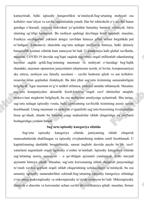t miqdorini belgilaydi, bu esa mohiyatni amaliyotga aylantiradi. shu tariqa, sug‘urta nafaqat iqtisodiy vosita, balki jamiyatning xavfsizlik tizimining asosiy ustuni hisoblanadi. uning mazmuni va mohiyati o‘rganilishi sug‘urta bozorining rivojlanishiga hissa qo‘shadi, chunki bu bilimlar yangi mahsulotlar ishlab chiqarishga va xavflarni boshqarishga yordam beradi. sug‘urta iqtisodiy kategoriya sifatida sug‘urta iqtisodiy kategoriya sifatida jamiyatning ishlab chiqarish munosabatlarida shakllangan va iqtisodiy rivojlanishning muhim omili hisoblanadi. u kapitalizmning dastlabki bosqichlarida, sanoat inqilobi davrida paydo bo‘lib, xavf-xatarlarni taqsimlash orqali iqtisodiy o‘sishni ta’minladi. iqtisodiy kategoriya sifatida sug‘urtaning asosiy xususiyati – u qo‘shilgan qiymatni yaratmaydi, balki mavjud qiymatni himoya qiladi. masalan, sug‘urta korxonaning ishlab chiqarish jarayonidagi to‘xtash xavfini qoplash orqali ishlab chiqarishning uzluksizligini ta’minlaydi, bu esa umumiy iqtisodiy samaradorlikni oshiradi.sug‘urtaning iqtisodiy kategoriya sifatidagi o‘rni uning makroiqtisodiy va mikroiqtisodiy ta’sirida namoyon bo‘ladi. mikroiqtisodiy darajada u shaxslar va korxonalar uchun xavfni diversifikatsiya qiladi: masalan, fermer sug‘urtasi hosil yo‘qotishini qoplaydi, bu esa uning investitsiyalarini xavfsizlashtiradi. makroiqtisodiy darajada sug‘urta kapital akkumulyatsiyasiga …