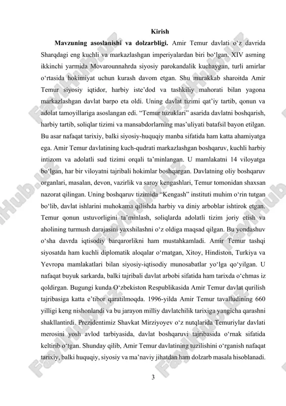 tadqiqot orqali amir temur davlatchiligi tajribasining bugungi o‘zbekiston davlatchiligi rivojiga ta’siri ham yoritiladi. shu tariqa, mavzuning obyekti va predmeti tarixiy merosni chuqur tahlil etish hamda uni zamonaviy davlat boshqaruvi bilan qiyosiy o‘rganishga qaratilgan. kurs ishining maqsadi. amir temur davlati tuzilishini ilmiy-nazariy jihatdan o‘rganish, uning boshqaruv tizimini tahlil qilish va zamonaviy davlatchilik uchun muhim xulosalar chiqarishdan iborat. kurs ishining vazifasi. amir temur davriga kelib movarounnahrdagi siyosiy va ijtimoiy holat. temur davlatining barpo etilish jarayoni va uning asosiy maqsadlari davlat boshqaruvi, markaziy va mahalliy hokimiyat organlari faoliyati harbiy, sud-huquq, moliya va diplomatik tizimlarning o‘rni va ahamiyati mavzuning o‘rganilish darajasi (adabiyotlar tahlili); o‘rganilgan adabiyotlar ikkiga bo‘linadi: jahon va o‘zbek olimlari tomonidan o‘rganilgan. amir temur davlatchiligi va uning boshqaruv tizimi ko‘plab tarixchi olimlar tomonidan chuqur o‘rganilgan. xususan, jahon olimlaridan: barthold, v.v. “turkestan v epokhu mongol'skogo nashestviya” asarida temur davlati shakllangan davrning ijtimoiy-siyosiy sharoitlarini tahlil qilib, uning davlat barpo etishdagi tarixiy sharoitni yoritadi. beatrice forbes …