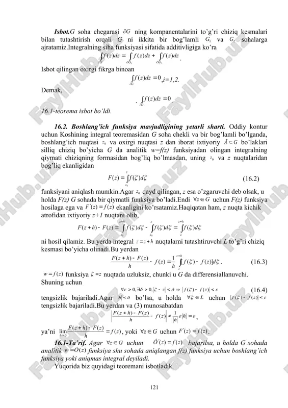 emak, . . 16.1-teorema isbot bo’ldi. 16.2. boshlang’ich funksiya mavjudligining yetarli sharti. oddiy kontur uchun koshining integral teoremasidan g soha chekli va bir bog’lamli bo’lganda, boshlang’ich nuqtasi va oxirgi nuqtasi z dan iborat ixtiyoriy bo’laklari silliq chiziq bo’yicha g da analitik w=f(z) funksiyadan olingan integralning qiymati chiziqning formasidan bog’liq bo’lmasdan, uning va z nuqtalaridan bog’liq ekanligidan (16.2) funksiyani aniqlash mumkin.agar qayd qilingan, z esa o’zgaruvchi deb olsak, u holda f(z) g sohada bir qiymatli funksiya bo’ladi.endi uchun f(z) funksiya hosilaga ega va ekanligini ko’rsatamiz.haqiqatan ham, z nuqta kichik atrofidan ixtiyoriy z+1 nuqtani olib, ni hosil qilamiz. bu yerda integral nuqtalarni tutashtiruvchi l to’g’ri chiziq kesmasi bo’yicha olinadi.bu yerdan . (16.3) funksiya nuqtada uzluksiz, chunki u g da differensiallanuvchi. shuning uchun (16.4) tengsizlik bajariladi.agar bo’lsa, u holda uchun tengsizlik bajariladi.bu yerdan va (3) munosabatdan , ya’ni , yoki uchun . 16.1-ta’rif. agar uchun bajarilsa, u holda g sohada analitik funksiya shu …