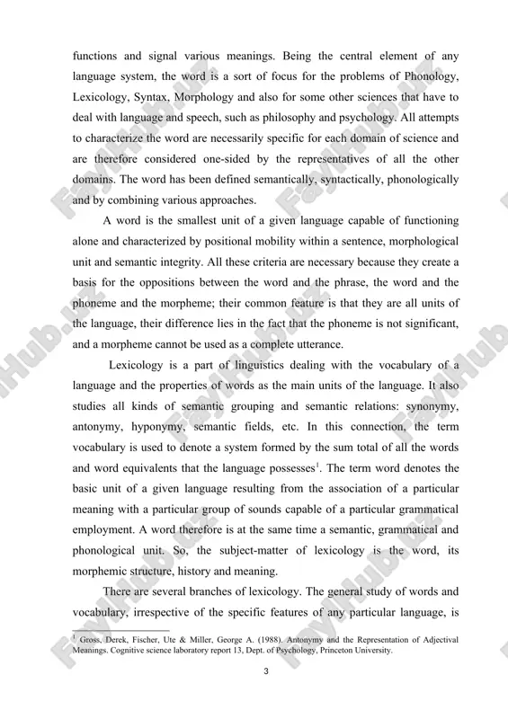 e english language the above science is oriented towards the english word and its morphological and semantic both synchronic structures, researching the interdependence between these two aspects. these structures are identified and distinguished by contrasting the nature and arrangement of their elements[footnoteref:2]. [2: adams v. an introduction to modern english word formation. longman, 1976. 398 p. ] as every word is a unity of semantic, phonetic and grammatical elements, the word is studied not only in lexicology, but in other branches of linguistics, too, lexicology being closely connected with general linguistics, the history of the language, phonetics, stylistics, and grammar. according to s. ullmann, lexicology forms next to phonology, the second basic division of linguistic science (the third is syntax) [2]. consequently, the interaction between vocabulary and grammar is evident in morphology and syntax. grammar reflects the specific lexical meaning and the capacity of words to be combined in human …