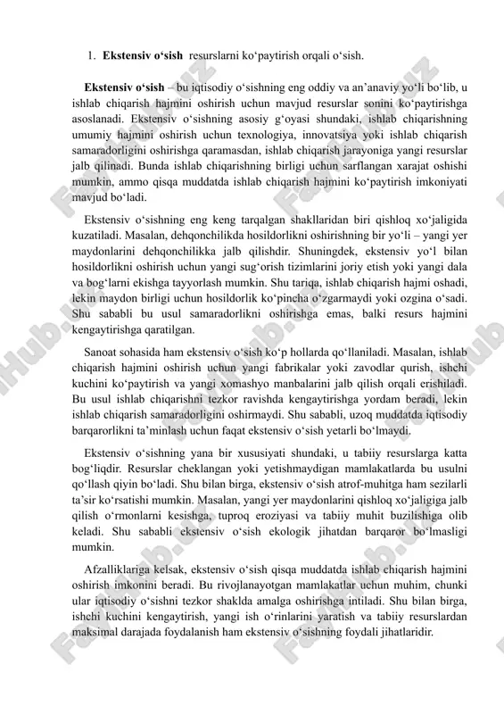 iqtisodiy barqarorlikni ta’minlash uchun faqat ekstensiv o‘sish yetarli bo‘lmaydi. ekstensiv o‘sishning yana bir xususiyati shundaki, u tabiiy resurslarga katta bog‘liqdir. resurslar cheklangan yoki yetishmaydigan mamlakatlarda bu usulni qo‘llash qiyin bo‘ladi. shu bilan birga, ekstensiv o‘sish atrof-muhitga ham sezilarli ta’sir ko‘rsatishi mumkin. masalan, yangi yer maydonlarini qishloq xo‘jaligiga jalb qilish o‘rmonlarni kesishga, tuproq eroziyasi va tabiiy muhit buzilishiga olib keladi. shu sababli ekstensiv o‘sish ekologik jihatdan barqaror bo‘lmasligi mumkin. afzalliklariga kelsak, ekstensiv o‘sish qisqa muddatda ishlab chiqarish hajmini oshirish imkonini beradi. bu rivojlanayotgan mamlakatlar uchun muhim, chunki ular iqtisodiy o‘sishni tezkor shaklda amalga oshirishga intiladi. shu bilan birga, ishchi kuchini kengaytirish, yangi ish o‘rinlarini yaratish va tabiiy resurslardan maksimal darajada foydalanish ham ekstensiv o‘sishning foydali jihatlaridir. biroq kamchiliklari ham bor. ekstensiv o‘sish resurslarga katta talab qo‘yadi, ishlab chiqarishning birligi uchun xarajat oshadi va uzoq muddatda iqtisodiy samaradorlik past bo‘lishi mumkin. shu sababli, ko‘plab mamlakatlar dastlab ekstensiv o‘sishga tayanib ishlab chiqarishni kengaytiradi, …