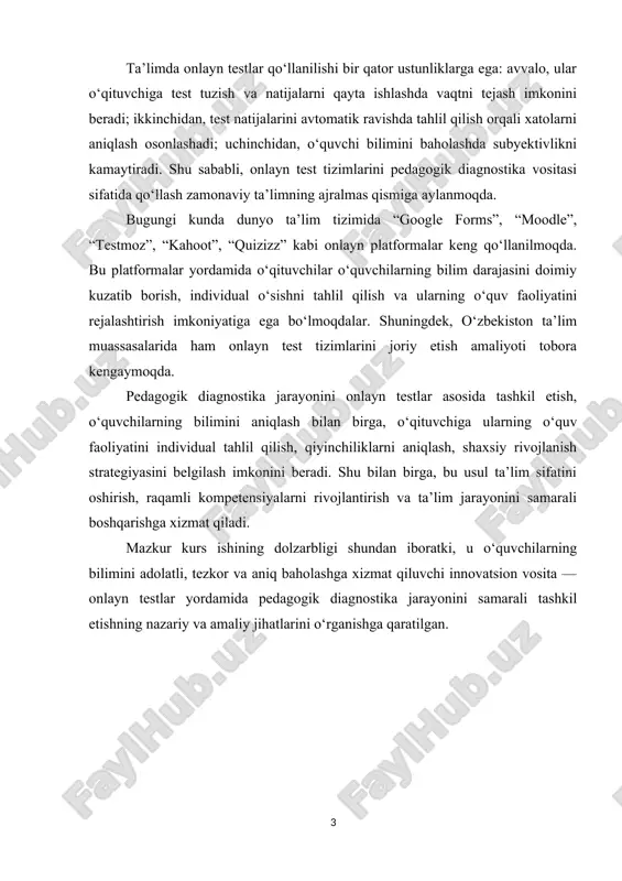 marali boshqarishga xizmat qiladi. mazkur kurs ishining dolzarbligi shundan iboratki, u o‘quvchilarning bilimini adolatli, tezkor va aniq baholashga xizmat qiluvchi innovatsion vosita — onlayn testlar yordamida pedagogik diagnostika jarayonini samarali tashkil etishning nazariy va amaliy jihatlarini o‘rganishga qaratilgan. kurs ishining maqsadi: onlayn testlar yordamida pedagogik diagnostika jarayonini samarali tashkil etishning nazariy asoslarini tahlil qilish, amaliy usullarini ishlab chiqish va ularni ta’lim tizimida qo‘llashning afzalliklarini asoslab berish. kurs ishining obyekti: o‘rta ta’lim muassasalarida o‘quvchilarning bilimini baholash va tahlil qilish jarayonida pedagogik diagnostika tizimi. kurs ishining predmeti: pedagogik diagnostika jarayonida onlayn testlardan foydalanishning metodikasi, texnologik vositalari va ularni ta’lim jarayoniga joriy etish shakllari. kurs ishining vazifalari: 1. pedagogik diagnostikaning mohiyatini, maqsadi va vazifalarini o‘rganish; 2. zamonaviy axborot texnologiyalari va onlayn test tizimlarining imkoniyatlarini tahlil qilish; 3. onlayn testlar yordamida diagnostika jarayonini tashkil etish metodikasini ishlab chiqish; 4. onlayn testlar asosida o‘quvchilarning bilimini baholashning afzalliklarini aniqlash; 5. o‘qituvchi faoliyatida onlayn diagnostika natijalaridan samarali …