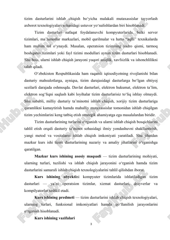 mazkur kurs ishining asosiy maqsadi — tizim dasturlarining mohiyati, ularning turlari, tuzilishi va ishlab chiqish jarayonini o‘rganish hamda tizim dasturlarini samarali ishlab chiqish texnologiyalarini tahlil qilishdan iborat. kurs ishining obyektini kompyuter tizimlarida ishlatiladigan tizim dasturlari — ya’ni operatsion tizimlar, xizmat dasturlari, drayverlar va kompilyatorlar tashkil etadi. kurs ishining predmeti — tizim dasturlarini ishlab chiqish texnologiyalari, ularning turlari, funksional imkoniyatlari hamda qo‘llanilish jarayonlarini o‘rganish hisoblanadi. kurs ishining vazifalari kurs ishining maqsadini amalga oshirish uchun quyidagi vazifalar belgilandi: tizim dasturlarining nazariy asoslarini o‘rganish; tizim dasturlarining asosiy turlari va ularning funksiyalarini tahlil qilish; tizim dasturlarini ishlab chiqish bosqichlarini o‘rganish; tizim dasturlarini yaratishda qo‘llaniladigan texnologiya va vositalarni tahlil qilish; amaliy misolda tizim dasturini ishlab chiqish jarayonini o‘rganish va samaradorlikni baholash; olingan natijalar asosida tizim dasturlarini rivojlantirish bo‘yicha takliflar ishlab chiqish. i bob. tizim dasturlarining nazariy asoslari 1.1. tizim dasturlarining mohiyati va ahamiyati tizim (sistema) deganda, yagona maqsad yo‘lida bir vaqtning o‘zida ham yaxlit, ham …