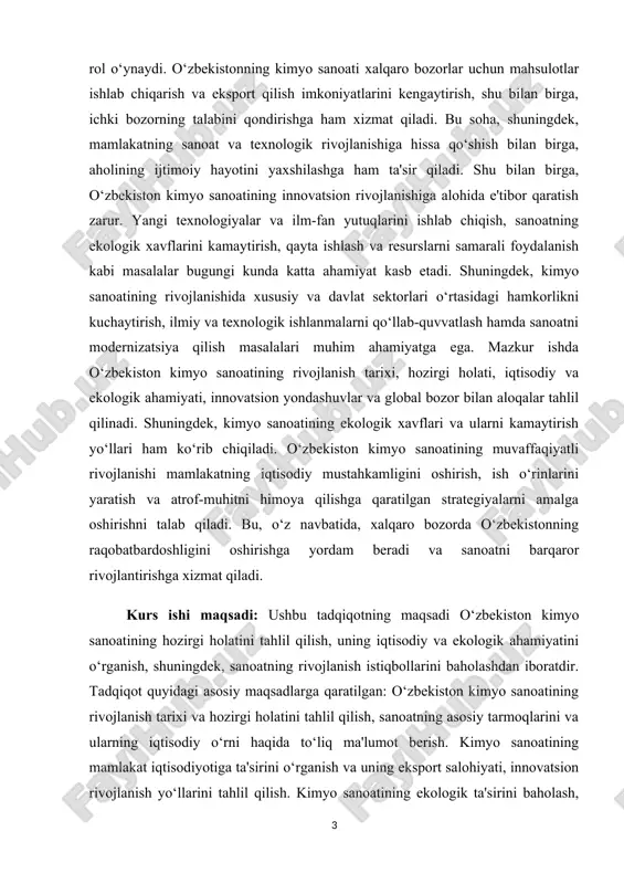 imyo sanoatining muvaffaqiyatli rivojlanishi mamlakatning iqtisodiy mustahkamligini oshirish, ish o‘rinlarini yaratish va atrof-muhitni himoya qilishga qaratilgan strategiyalarni amalga oshirishni talab qiladi. bu, o‘z navbatida, xalqaro bozorda o‘zbekistonning raqobatbardoshligini oshirishga yordam beradi va sanoatni barqaror rivojlantirishga xizmat qiladi. kurs ishi maqsadi: ushbu tadqiqotning maqsadi o‘zbekiston kimyo sanoatining hozirgi holatini tahlil qilish, uning iqtisodiy va ekologik ahamiyatini o‘rganish, shuningdek, sanoatning rivojlanish istiqbollarini baholashdan iboratdir. tadqiqot quyidagi asosiy maqsadlarga qaratilgan: o‘zbekiston kimyo sanoatining rivojlanish tarixi va hozirgi holatini tahlil qilish, sanoatning asosiy tarmoqlarini va ularning iqtisodiy o‘rni haqida to‘liq ma'lumot berish. kimyo sanoatining mamlakat iqtisodiyotiga ta'sirini o‘rganish va uning eksport salohiyati, innovatsion rivojlanish yo‘llarini tahlil qilish. kimyo sanoatining ekologik ta'sirini baholash, sanoat faoliyatining atrof-muhitga bo‘lgan ta'sirini kamaytirish bo‘yicha amalga oshirilayotgan tadbirlar va strategiyalarni ko‘rib chiqish. kimyo sanoatining global bozor bilan aloqalarini o‘rganish, uning xalqaro bozorlar uchun mahsulotlar ishlab chiqarish va eksport qilishdagi ahamiyatini aniqlash. kimyo sanoatini innovatsion rivojlantirish, yangi texnologiyalarni qo‘llash va ekologik …