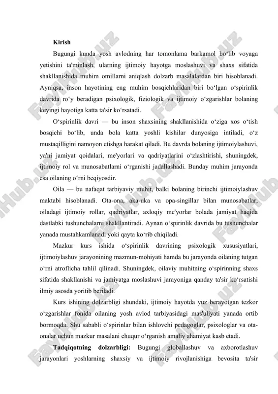 otning vazifalari: 1. o‘spirinlik davrining psixologik va ijtimoiy xususiyatlarini yoritish; 2. ijtimoiylashuv jarayonining mazmuni va bosqichlarini aniqlash; 3. oilaning ijtimoiy institut sifatidagi funksiyalarini tahlil qilish; 4. o‘spirinlarning ijtimoiylashuvida oilaviy muhitning o‘rnini aniqlash; 5. oilaviy tarbiyaning samaradorligini oshirish bo‘yicha taklif va tavsiyalar ishlab chiqish. tadqiqot obyekti: o‘spirinlik yoshidagi bolalarning shaxsiy va ijtimoiy rivojlanish jarayoni. tadqiqot predmeti: o‘spirinlarning ijtimoiylashuv jarayonida oilaning tarbiyaviy ta’siri va o‘rni. tadqiqotning ilmiy farazi: agar o‘spirinlik davrida oilaviy muhit ijobiy, mehrga asoslangan, muloqotga ochiq va qo‘llab-quvvatlovchi bo‘lsa, unda bolaning ijtimoiylashuvi muvaffaqiyatli kechadi va u jamiyatda o‘z o‘rnini topa oladigan barkamol shaxs sifatida shakllanadi. tadqiqotning amaliy ahamiyati: ushbu tadqiqot natijalari o‘qituvchilar, psixologlar, ota-onalar hamda ijtimoiy soha mutaxassislariga o‘spirinlarning ijtimoiylashuviga ijobiy ta'sir ko‘rsatadigan oilaviy omillarni aniqlash, oilaviy tarbiyani takomillashtirishga doir amaliy tavsiyalar ishlab chiqishda yordam beradi. i bob: o’sprinlik davrida ijtimoiylashuv jarayonida oilaning ahamiyatning ilmiy adabiyotlardagi tahlili 1.1. oila muhitining shaxs ijtimoiylashuviga ta’siri har birimizning jamiyatdagi o’rnimiz, uning qachon va …
