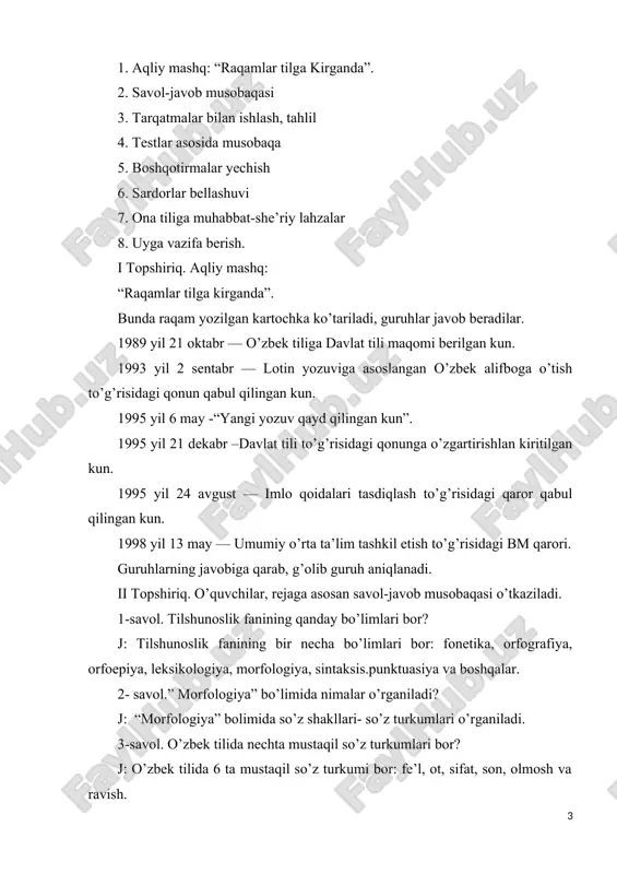 nadi. ii topshiriq. o’quvchilar, rejaga asosan savol-javob musobaqasi o’tkaziladi. 1-savol. tilshunoslik fanining qanday bo’limlari bor? j: tilshunoslik fanining bir necha bo’limlari bor: fonetika, orfografiya, orfoepiya, leksikologiya, morfologiya, sintaksis.punktuasiya va boshqalar. 2- savol.” morfologiya” bo’limida nimalar o’rganiladi? j: “morfologiya” bolimida so’z shakllari- so’z turkumlari o’rganiladi. 3-savol. o’zbek tilida nechta mustaqil so’z turkumlari bor? j: o’zbek tilida 6 ta mustaqil so’z turkumi bor: fe’l, ot, sifat, son, olmosh va ravish. 4- savol. ot so’z turkumining grammatik xususiyatlarini sanab bering. j: ot so’z turkumi narsaning, shahsning nomini bildiradi, kim?, nima?, qayer? so’roqlariga javob beradi, ifodalanishiga ko’ra “atoqli otlar” va “turdosh otlar” ga bo’linadi, egalik va kelishik qo’shimchalari bilan qo’llanadi, turlanadi, gapda ega, kesim, aniqlovchi, to’ldiruvchi, hol va undalma bo’lib keladi, birlik va ko’plikda qo’llanadi. keyin esa har ikkala guruh bir-birlariga “ot” so’z turkumi va uning ifodalanishi bo’yicha savol beradilar, guruhlar javob beradi. savollardan namunalar: 1-savol: atoqli otlarning guruhlarini ayting. 2-savol: turdosh otlarning guruhlarini …