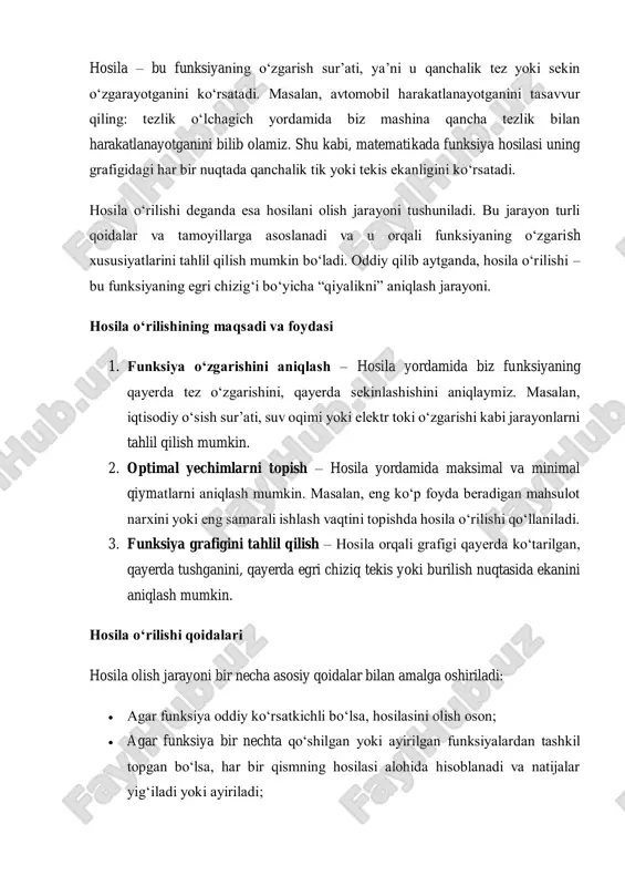 texnikada, qurilish, mashinasozlik va energetika sohalarida hosila yordamida turli jarayonlarni aniqlash va optimallashtirish mumkin. masalan, mashinaning harakat mexanizmi yoki elektr tizimlaridagi o‘zgarishlarni tahlil qilish hosilaga asoslanadi. oddiy qilib aytganda, hosila o‘rilishlari kundalik hayotimizda tezlik, o‘sish, o‘zgarish va optimal yechimlarni aniqlashda qo‘llaniladi. u matematikani hayot bilan bog‘laydigan muhim vositadir. xulosa hosila o‘rilishi – bu funksiyaning o‘zgarish sur’atini aniqlash jarayoni bo‘lib, matematikada va kundalik hayotda muhim ahamiyatga ega. hosila yordamida biz biror funksiya qanchalik tez yoki sekin o‘zgarayotganini, qayerda maksimal yoki minimal qiymatga ega ekanini aniqlay olamiz. hosila o‘rilishlari fizika, iqtisodiyot, biologiya, tibbiyot, muhandislik va boshqa ko‘plab sohalarda keng qo‘llaniladi. masalan, avtomobil tezligini aniqlash, mahsulot ishlab chiqarish sur’ati, dori vositalarining ta’siri yoki suv oqimi kabi jarayonlarni tahlil qilishda hosila muhim vosita bo‘lib xizmat qiladi. shunday qilib, hosila o‘rilishlarini hosil qilish matematikani real hayot bilan bog‘laydi, murakkab jarayonlarni oddiy va tushunarli tarzda tahlil qilish imkonini beradi hamda nazariy bilimni amaliy qo‘llashga yordam beradi. …