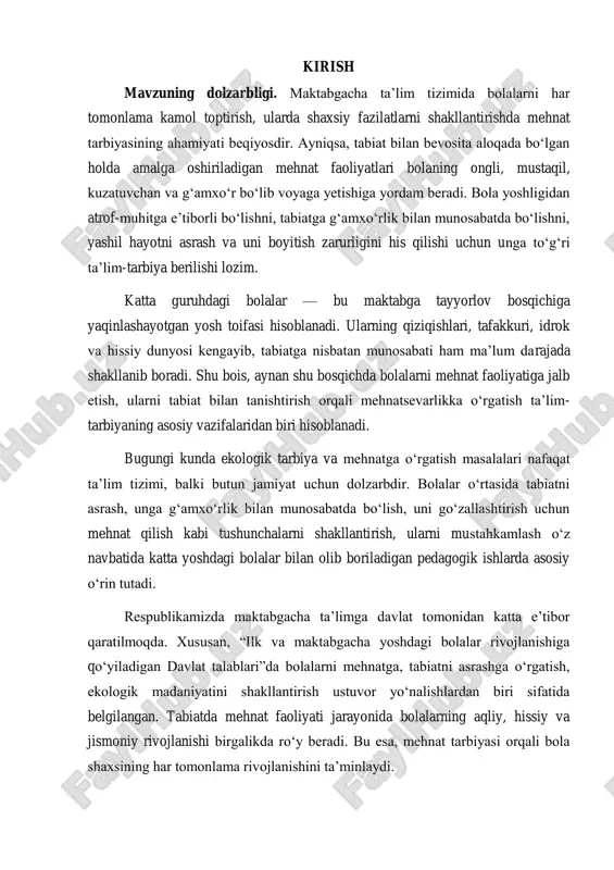 ogik asoslarini o‘rganish; katta guruh bolalarining yosh xususiyatlarini hisobga olgan holda tabiatda mehnat faoliyatini tashkil etish shakllarini aniqlash; tabiatda mehnatning tarbiyaviy ahamiyatini yoritish; xorijiy mamlakatlar tajribasi asosida mehnat tarbiyasini o‘rgatishning samarali yondashuvlarini tahlil qilish; maktabgacha ta’lim muassasalarida mehnat faoliyatini metodik asosda tashkil qilish bo‘yicha takliflar ishlab chiqish: kurs ishining obyekti – maktabgacha ta’lim tashkilotlaridagi katta guruh bolalari. kurs ishining predmeti – bolalarni tabiatda mehnatga o‘rgatishning pedagogik texnologiyalari, metodlari va vositalari. tadqiqotning metodologiyasi. kurs ishida pedagogik tahlil, solishtirma metod, kuzatish, amaliy faoliyatlarni tahlil qilish kabi ilmiy-uslubiy tadqiqot usullaridan foydalanildi. xorijiy va mahalliy adabiyotlar, amaliy ish tajribalari asos qilib olindi. ilmiy-amaliy ahamiyati. ushbu kurs ishi maktabgacha ta’lim tashkilotlarida mehnat tarbiyasini rivojlantirish bo‘yicha yangi taklif va tavsiyalarni ishlab chiqish imkonini beradi. natijada, bolalarda tabiatga nisbatan e’tiborli, ijobiy munosabat shakllanadi, mehnatga bo‘lgan qiziqish ortadi. ularning ekologik madaniyati shakllanib, ijtimoiy hayotga moslashish qobiliyatlari rivojlanadi. kutilayotgan natijalar. kurs ishining bajarilishi orqali:tabiatda mehnat faoliyatining bola rivojiga ta’siri …