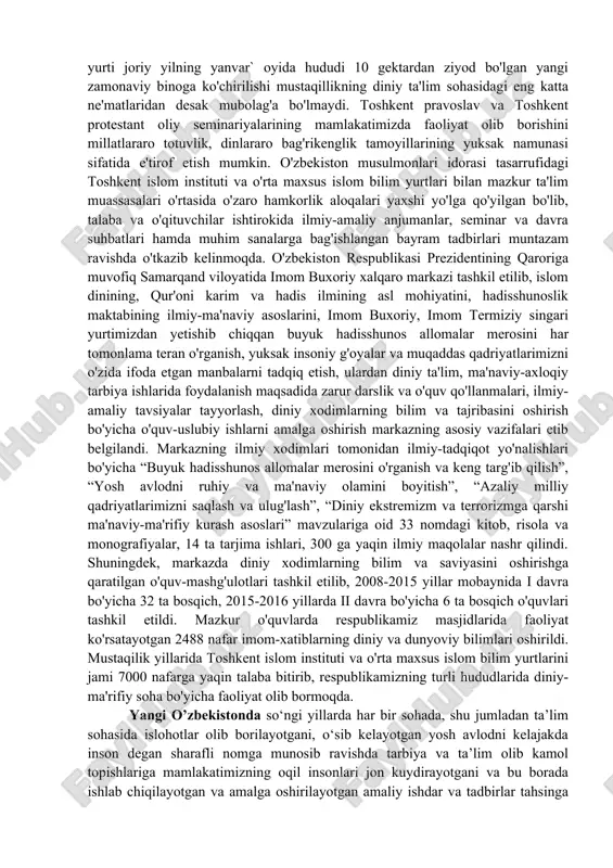 baqasi”, 2001 yildan “barkamol avlod” sport musobaqalarining o'tkazilishi, 2002 yildan boshlab o'rta maxsus islom bilim yurtlari talabalari o'rtasida “yagona olimpiada” va “yil o'qituvchisi” tanlovlarining o'tkazilishi talaba va pedagog-o'qituvchilar uchun keng imkoniyatlar ochib, ularni munosib tarzda rag'batlantirish, moddiy va ma'naviy qo'llab-quvvatlashda muhim ahamiyat kasb etmoqda. shuni alohida ta'kidlash joizki, “yagona olimpiada” musobaqasida 1-o'rinni egallagan g'olib talabaga o'zbekiston musulmonlari idorasining granti asosida test sinovlarsiz hamda qabul imtihonlarsiz toshkent islom institutiga o'qishga kirish huquqining berilishi iqtidorli yoshlarni yanada ko'payishida muhim vosita bo'lib xizmat qilmoqda. o'zbekiston respublikasi vazirlar mahkamasining 2004 yil 1 martdagi 99-sonli qarori bilan tasdiqlangan “diniy ta'lim muassasalarining faoliyatini litsenziyalash to'g'risida”gi nizom diniy ta'lim tizimini tartibga solishga qaratilgan asosiy normativ hujjat bo'lib, diniy o'quv yurtlari faoliyatini to'g'ri yo'lga qo'yish, belgilangan davlat ta'lim standartlari va talablariga muvofiq dunyoviy fanlarni o'qitish, ta'lim jarayoniga oid me'yoriy-huquqiy hujjatlarni tartibga solishda muhim o'rin egallamoqda. jumladan, diniy ta'lim muassasalarida ta'lim sifatini yanada oshirish, o'quv jarayoniga oid me'yoriy hujjatlarni …