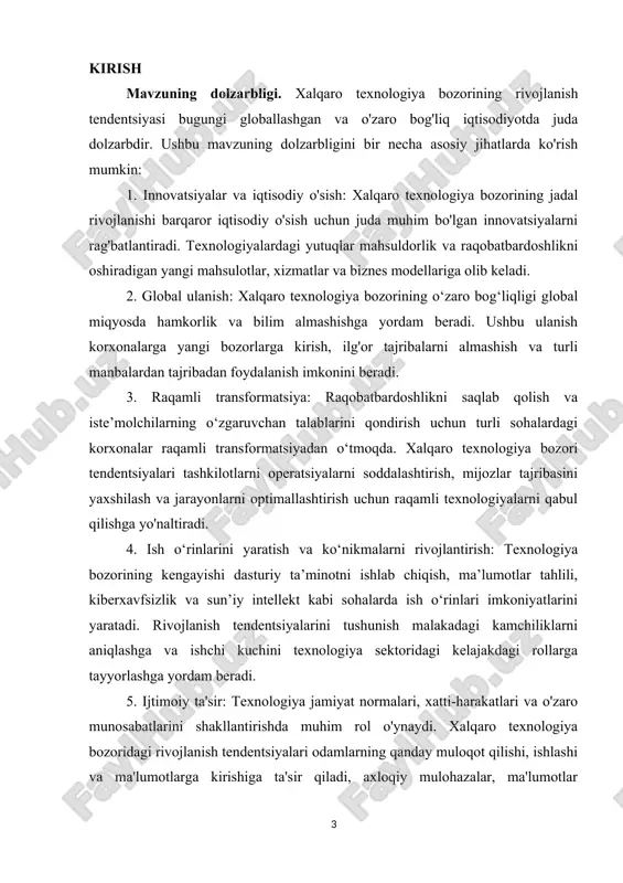un moslashtira oladi. umuman olganda, xalqaro texnologiya bozorining rivojlanish tendentsiyasi tez o'zgaruvchan global landshaftda innovatsiyalar, iqtisodiy o'sish, yangi ish o'rinlari yaratish, ijtimoiy ta'sir va raqobatdosh ustunlik uchun dolzarbdir. ushbu tendentsiyalarni tushunish korxonalar, siyosatchilar va jismoniy shaxslar uchun dinamik texnologiya sektoridagi imkoniyatlardan foydalanish va foydalanish uchun zarurdir. kurs ishining maqsadi va vazifalari. xalqaro texnologiya bozorining rivojlanish tendentsiyasiga yo'naltirilgan kurs ishining maqsadi va vazifalari odatda global texnologiya sektorini shakllantiruvchi asosiy tendentsiyalar va dinamikalarni chuqur tadqiq qilish, tahlil qilish va tanqidiy baholash atrofida aylanadi. bunday kurs ishi bilan bog'liq ba'zi umumiy maqsadlar va vazifalar: maqsad: 1. trendlarni tushunish: asosiy maqsad xalqaro texnologiya bozoridagi joriy va rivojlanayotgan tendentsiyalarni har tomonlama tushunishdir. 2. innovatsiyalar tahlili: texnologik innovatsiyalar global miqyosda sanoat, iqtisodiyot va jamiyatlarga qanday ta’sir qilishini tahlil qilish. 3. imkoniyatlar va muammolarni aniqlash: rivojlanayotgan texnologiya landshafti korxonalar, hukumatlar va jamiyat uchun taqdim etayotgan imkoniyatlar va muammolarni aniqlash. 4. kelajak rivojlanishini bashorat qilish: hozirgi tendentsiyalar va …